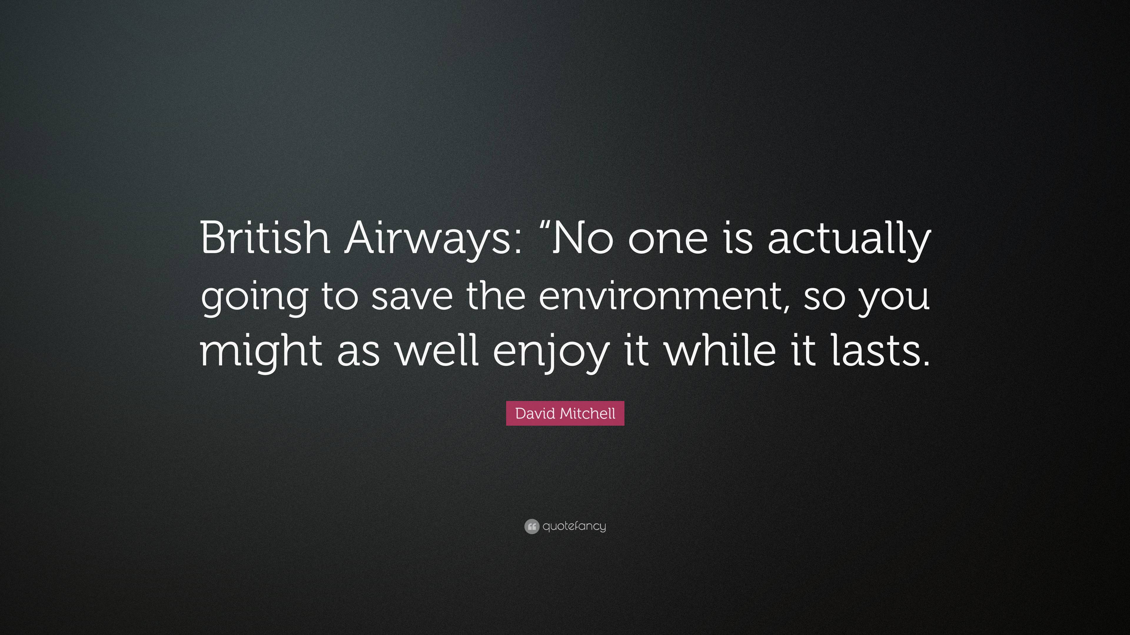 David Mitchell Quote: “British Airways: “No one is actually going to ...