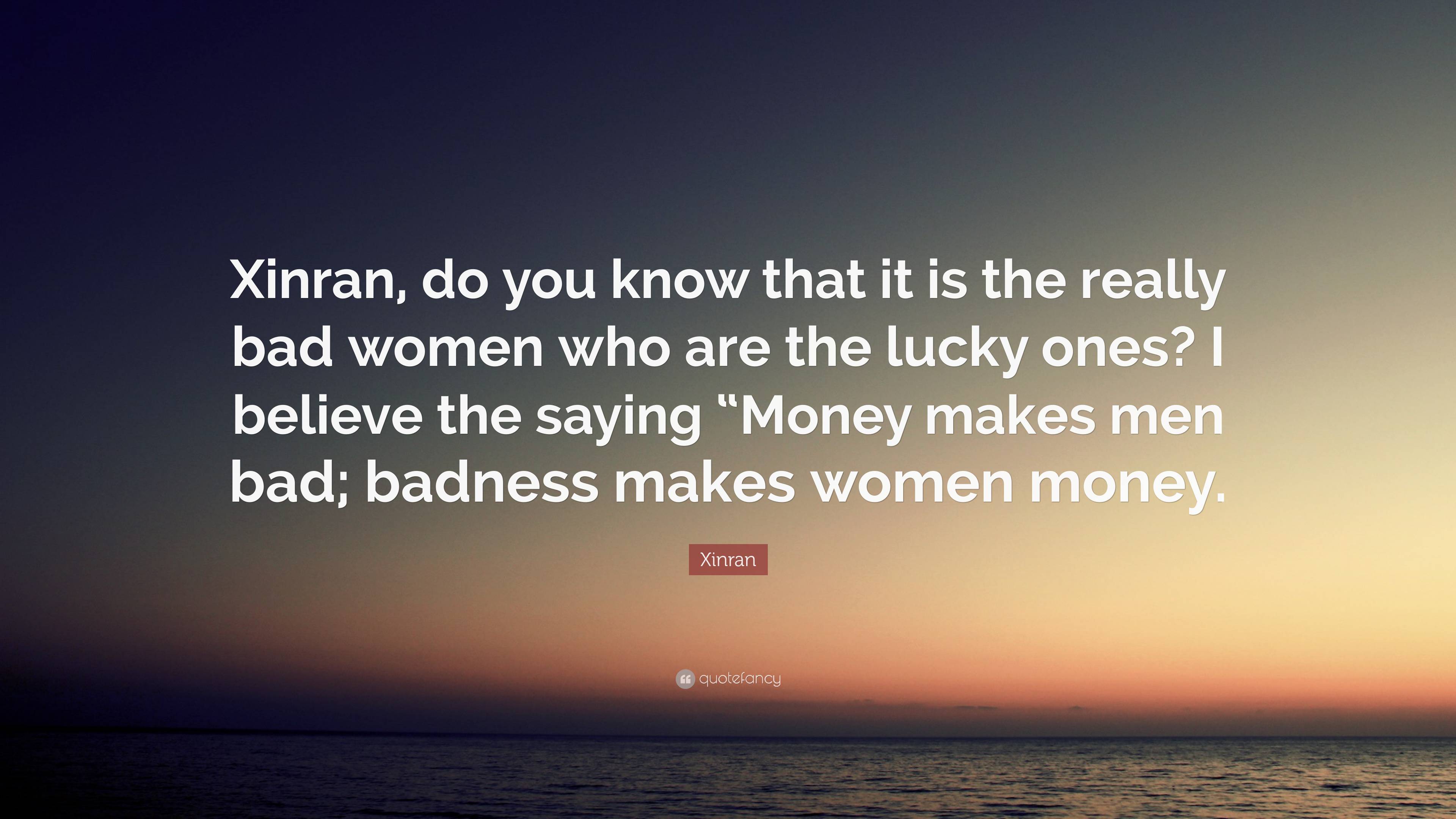 xinran-quote-xinran-do-you-know-that-it-is-the-really-bad-women-who