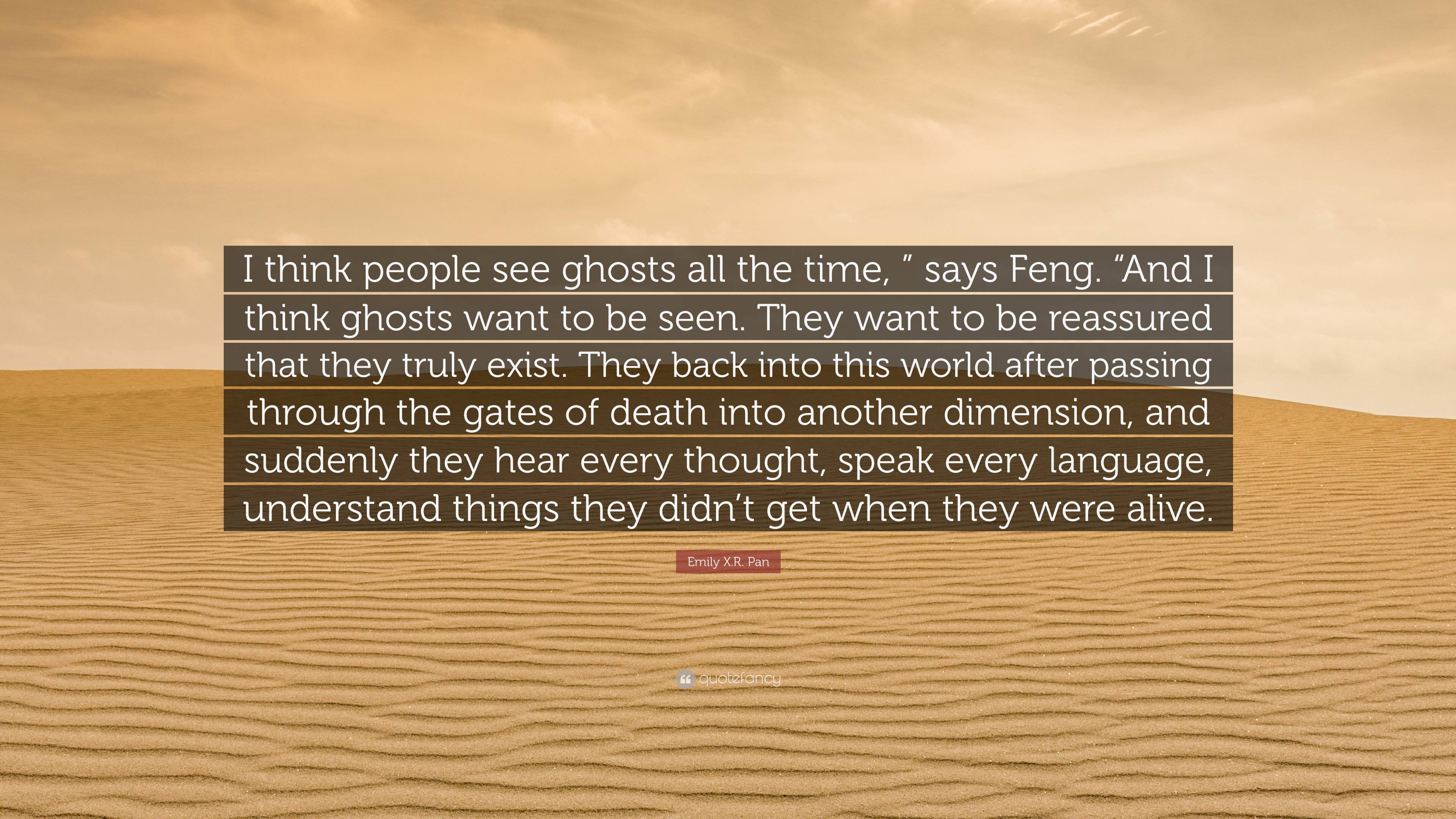 Emily X.R. Pan Quote “I think people see ghosts all the