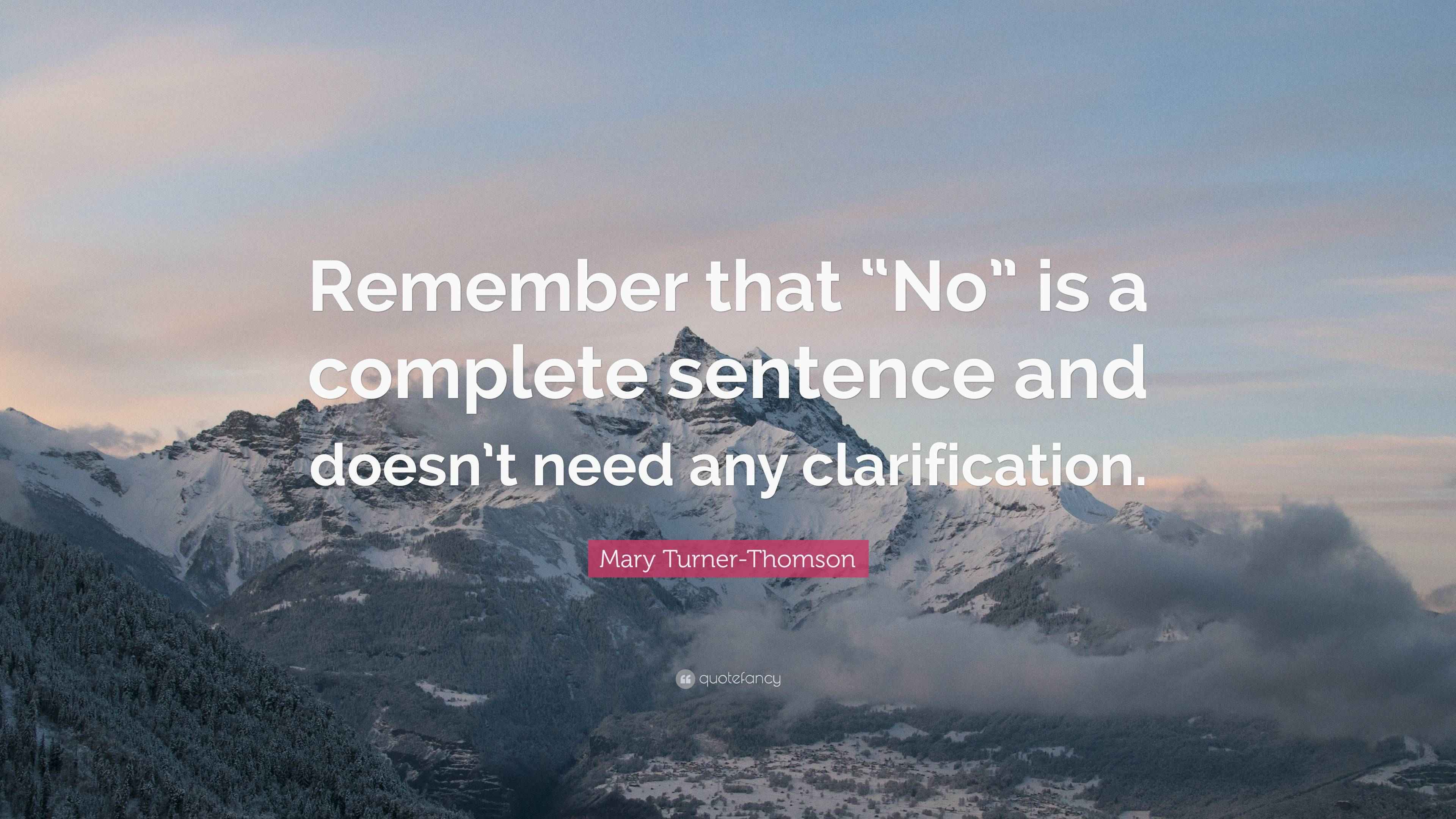 Mary TurnerThomson Quote “Remember that “No” is a complete sentence