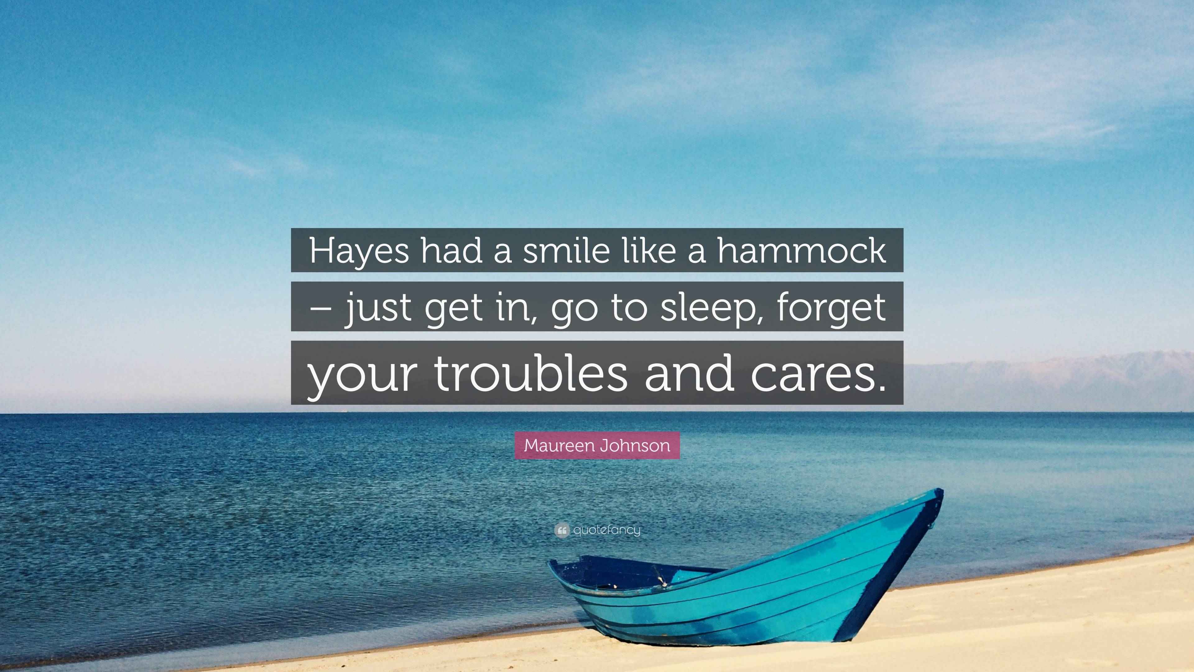 Maureen Johnson Quote “Hayes had a smile like a hammock just get in