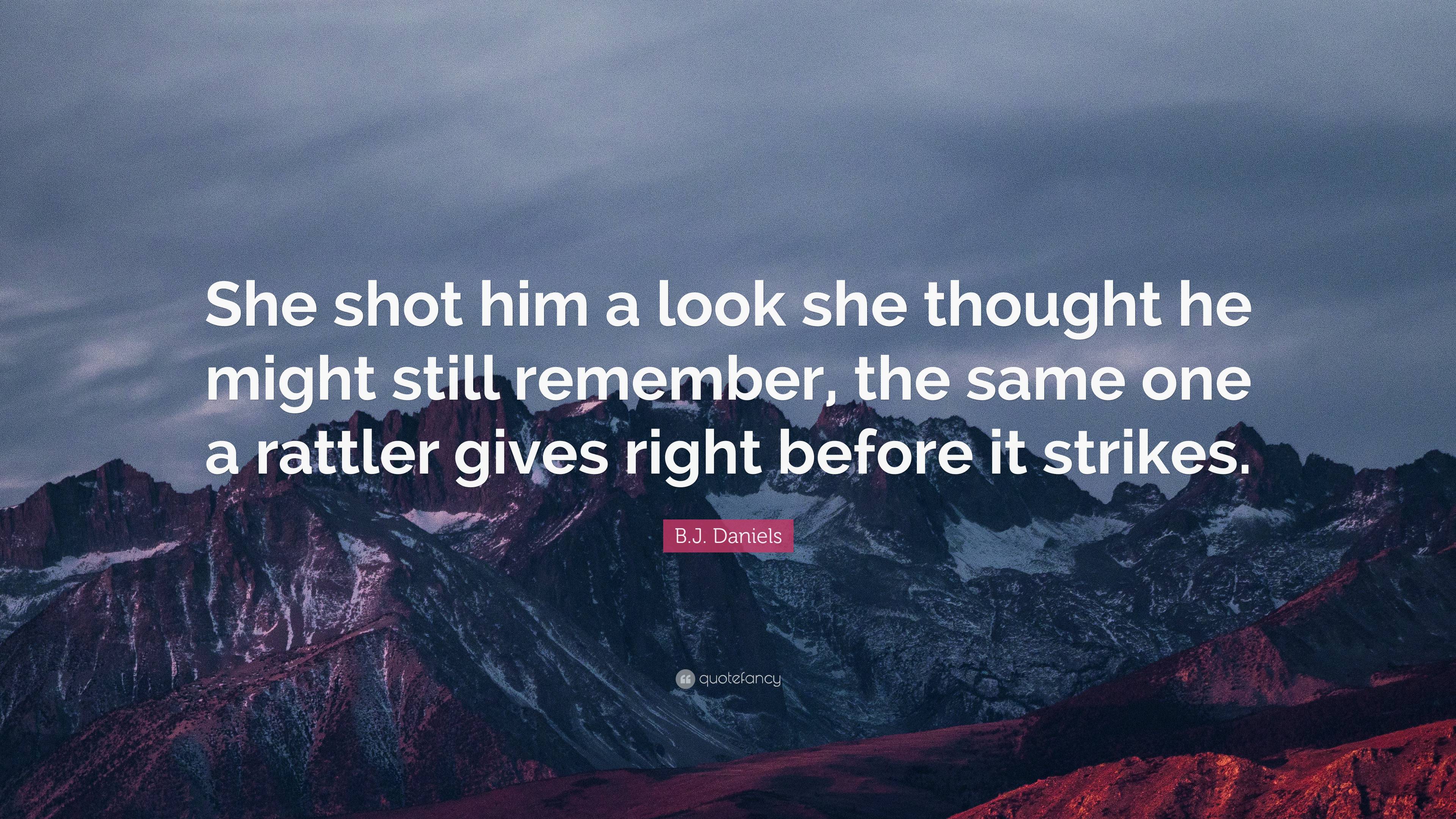 B.J. Daniels Quote: “She Shot Him A Look She Thought He Might Still ...