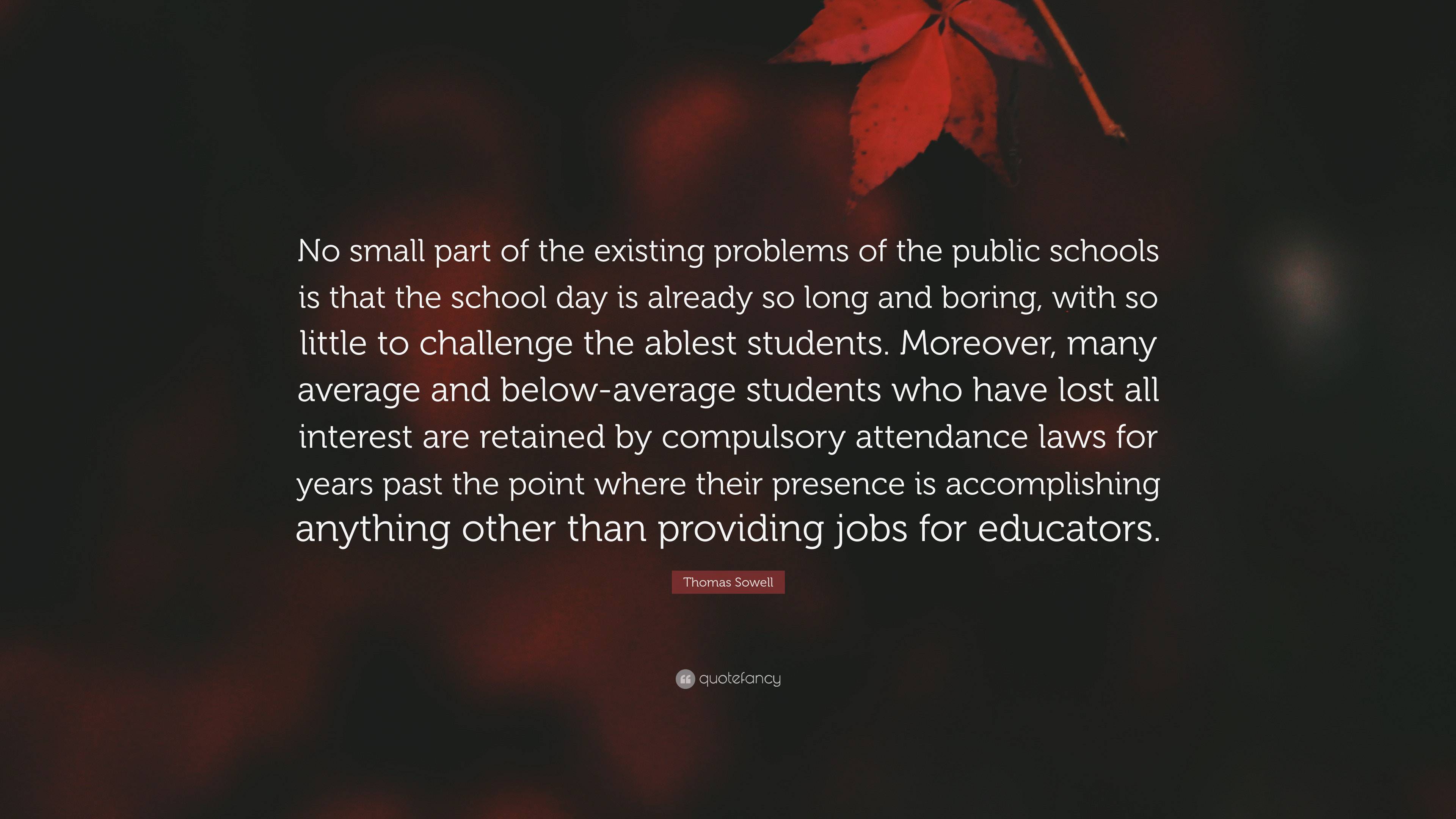 Thomas Sowell Quote: “No small part of the existing problems of the ...