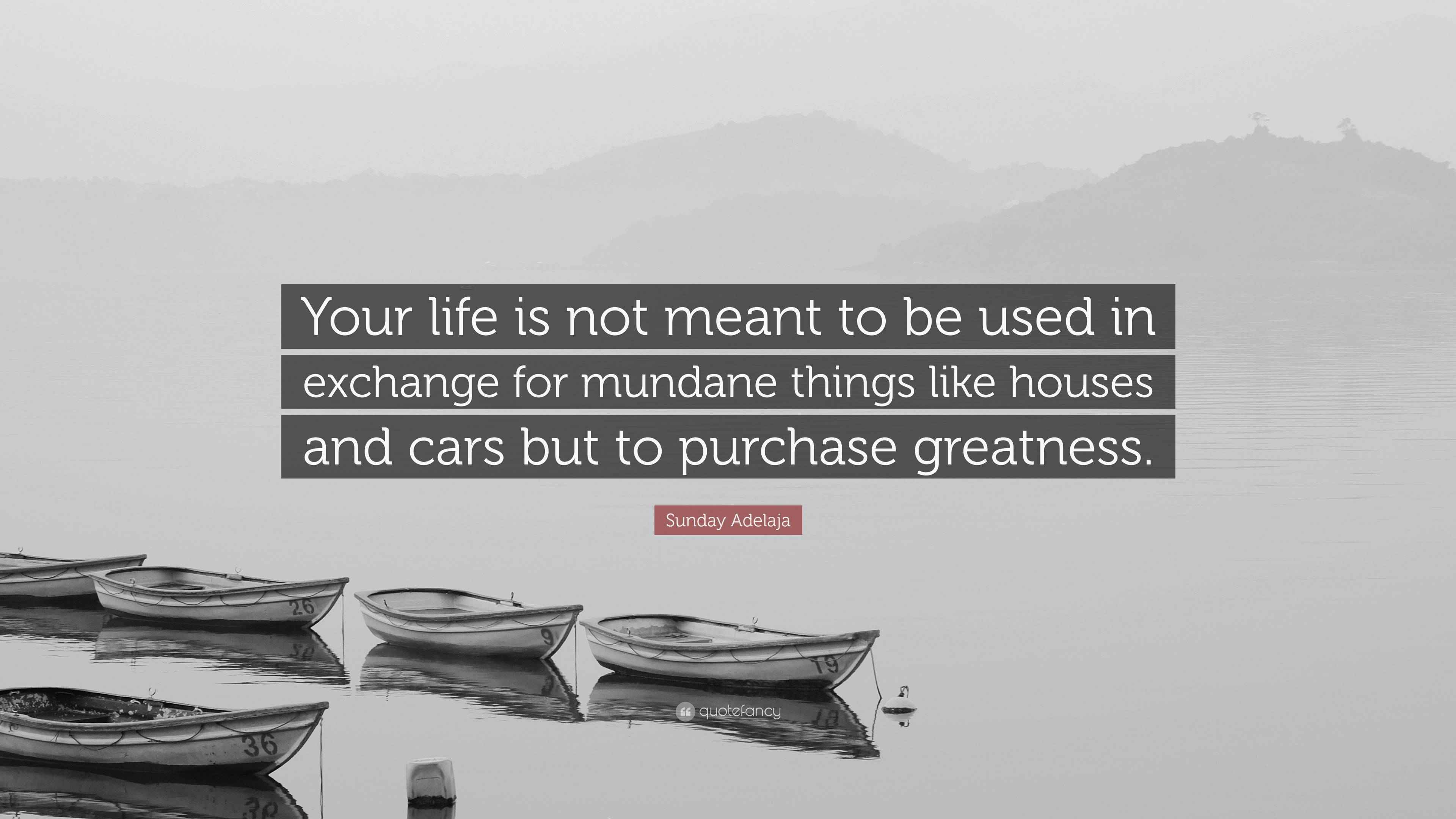 Sunday Adelaja Quote Your Life Is Not Meant To Be Used In Exchange 