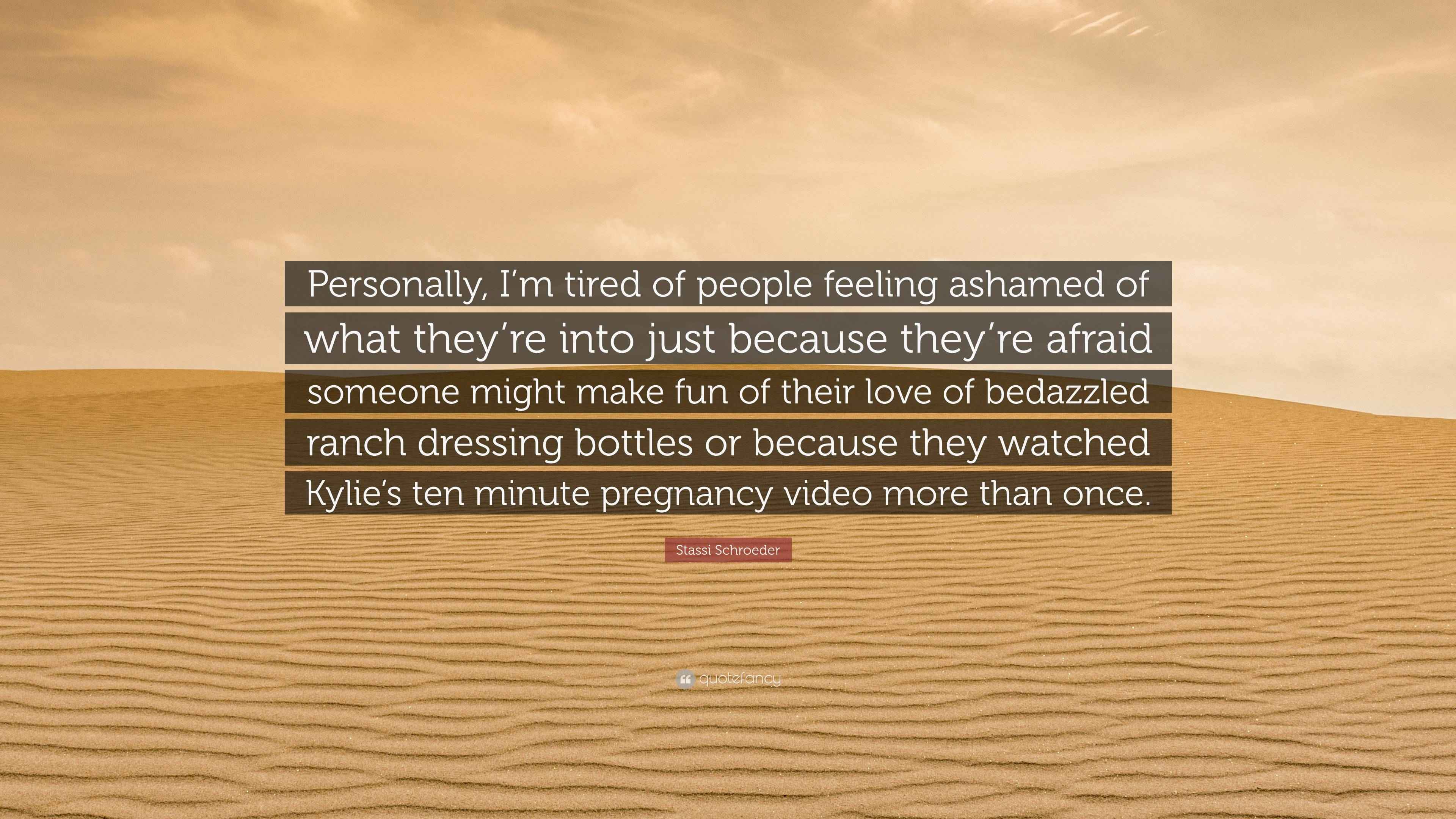 Stassi Schroeder Quote: “Personally, I’m tired of people feeling