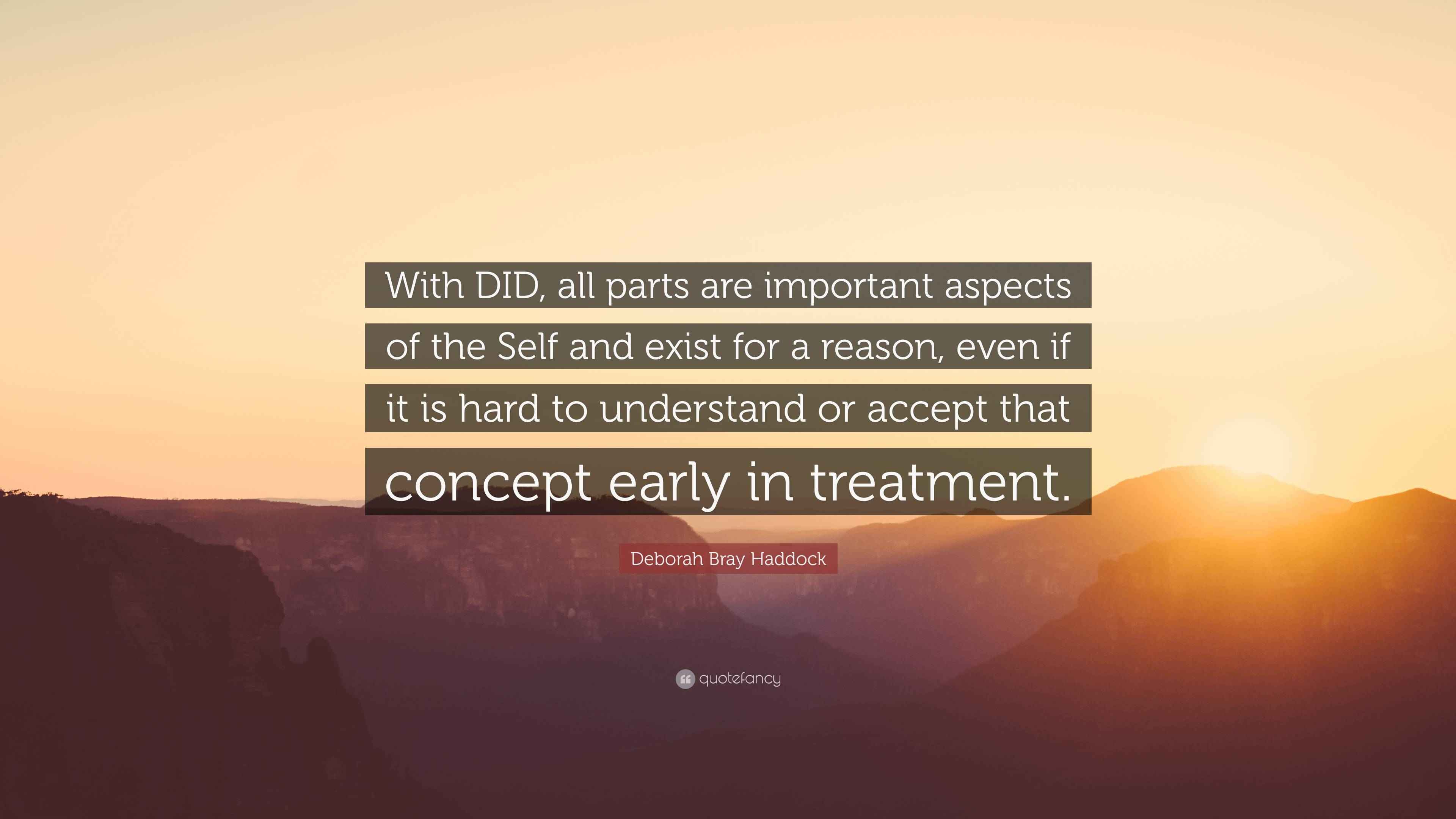 Deborah Bray Haddock Quote “With DID, all parts are important aspects