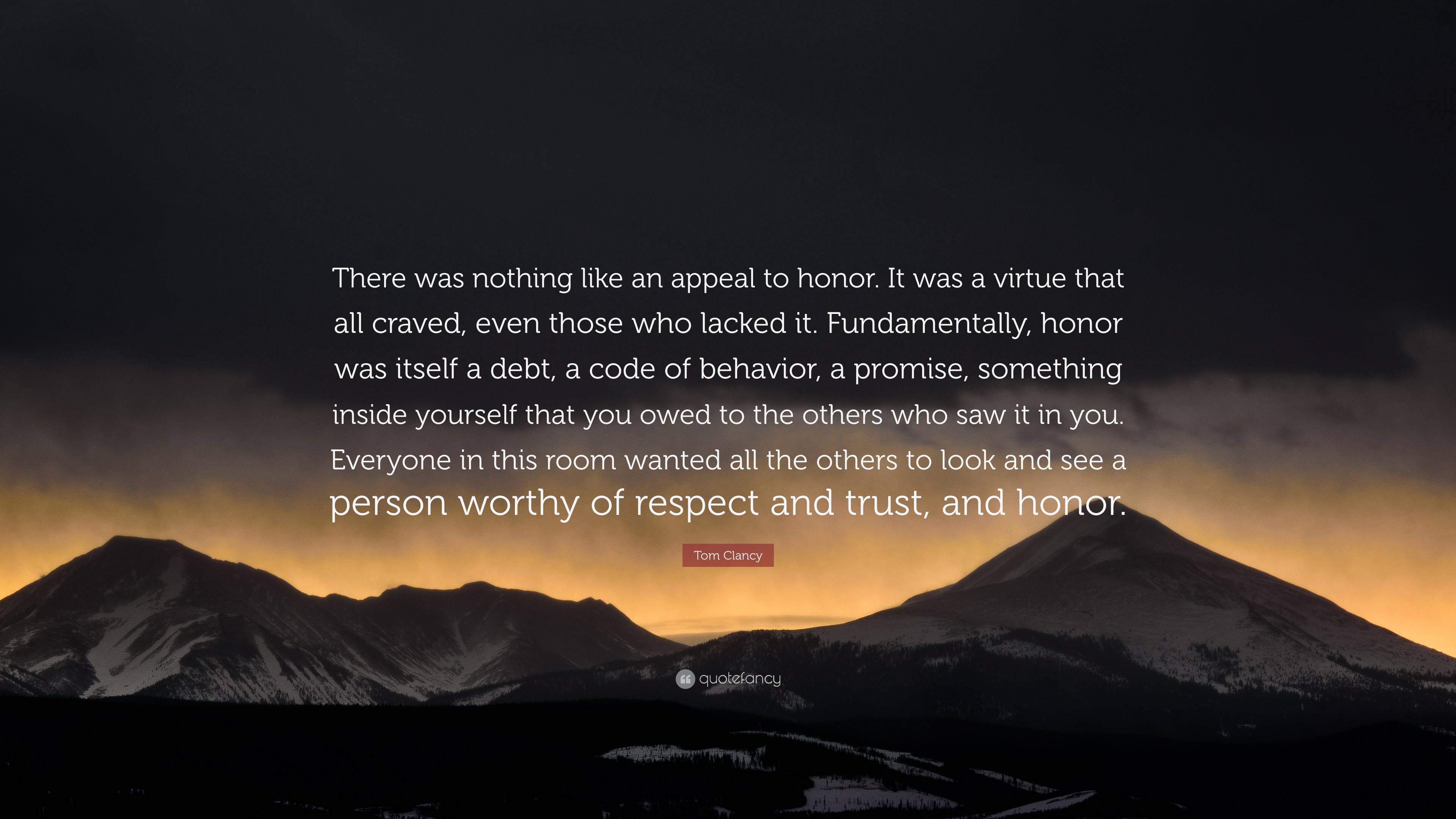 Tom Clancy Quote: “There was nothing like an appeal to honor. It was a ...