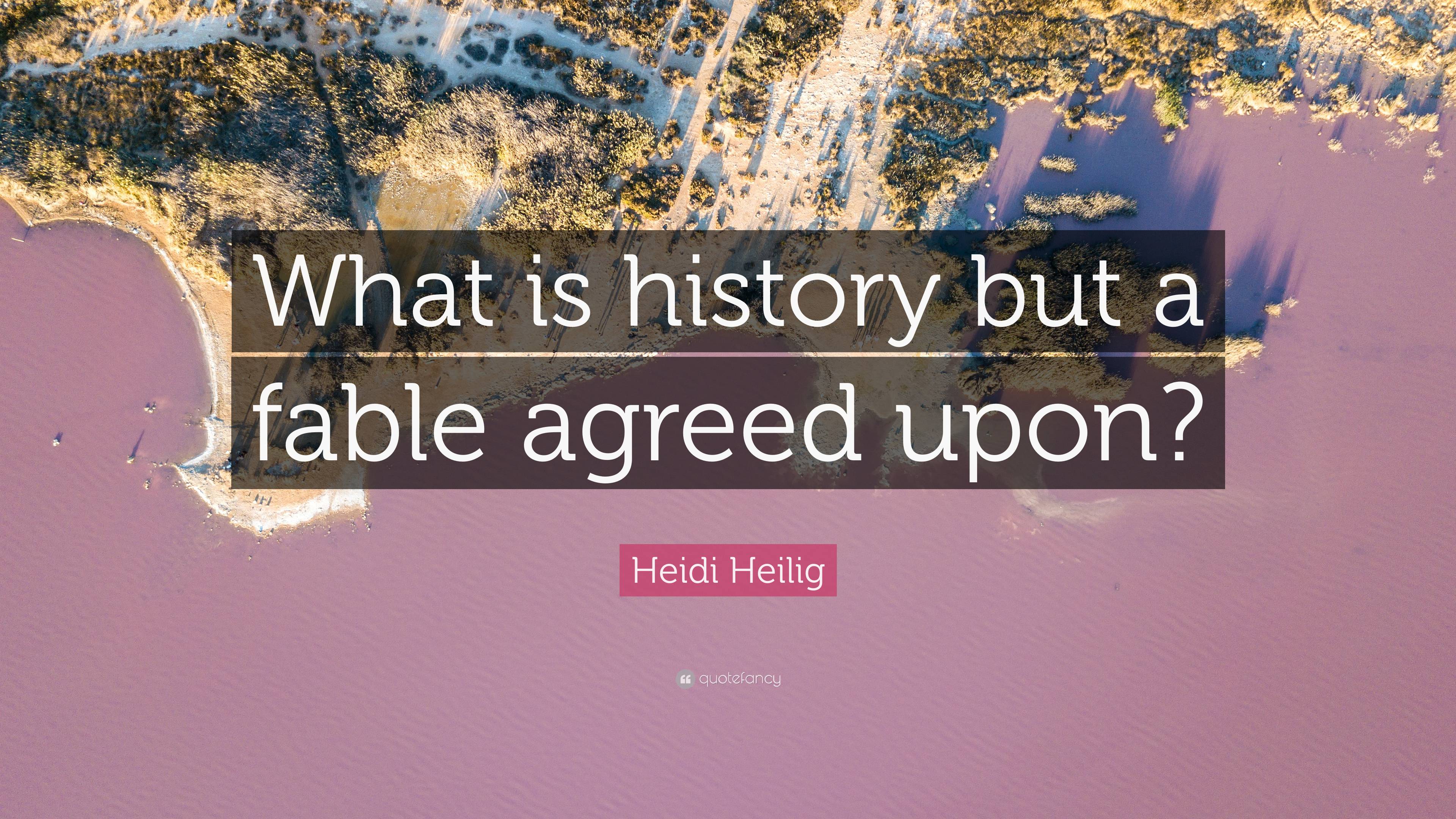 what is history but a fable agreed upon essay