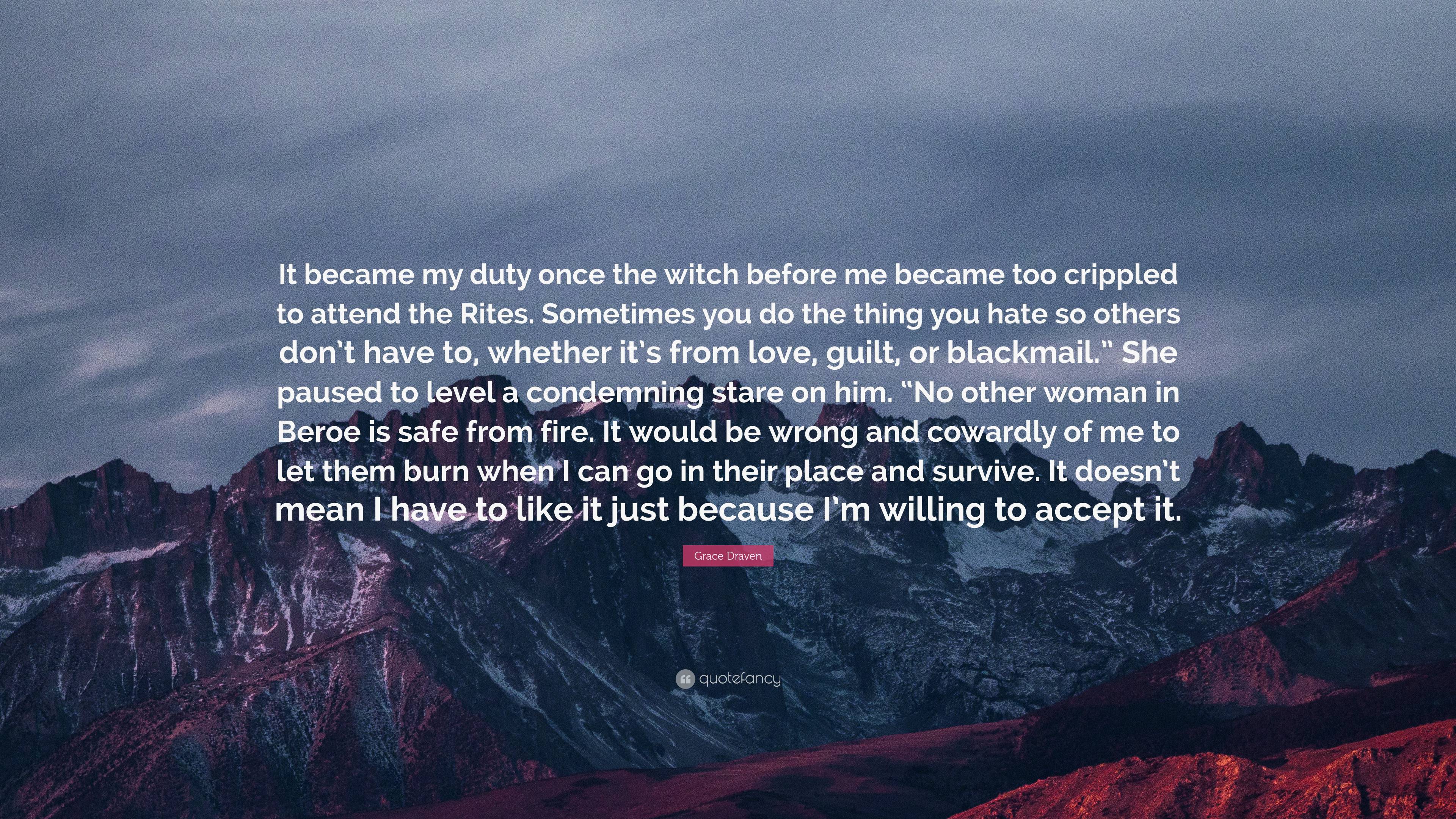 Grace Draven Quote: “It became my duty once the witch before me became ...