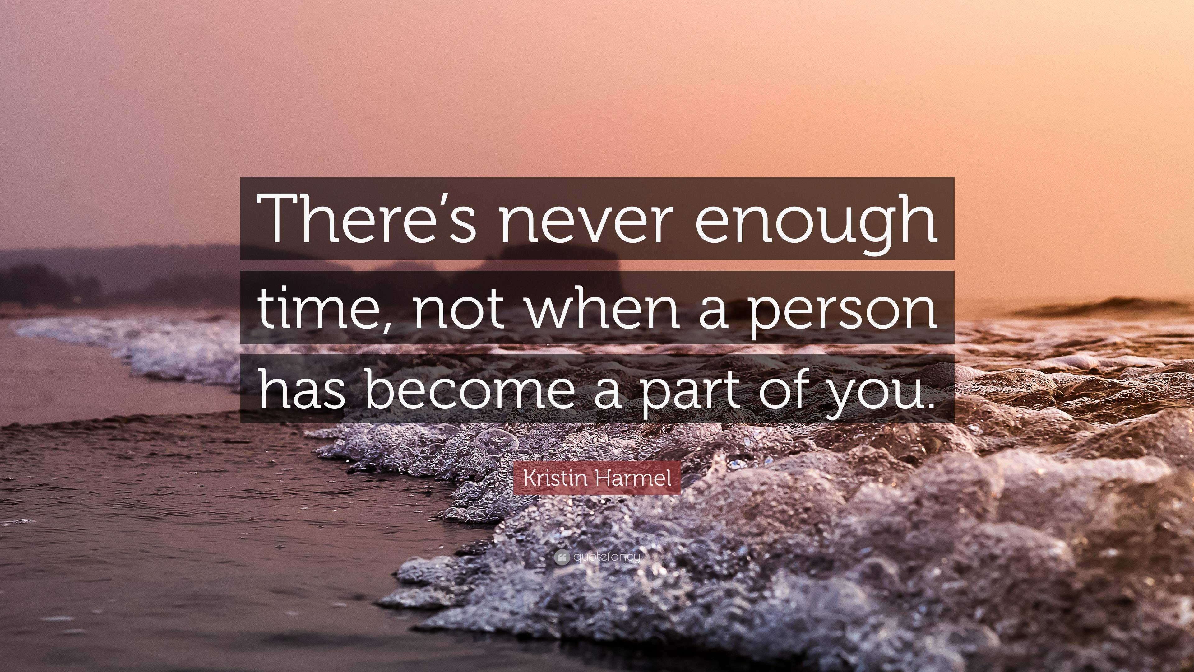 Kristin Harmel Quote: “There’s never enough time, not when a person has ...