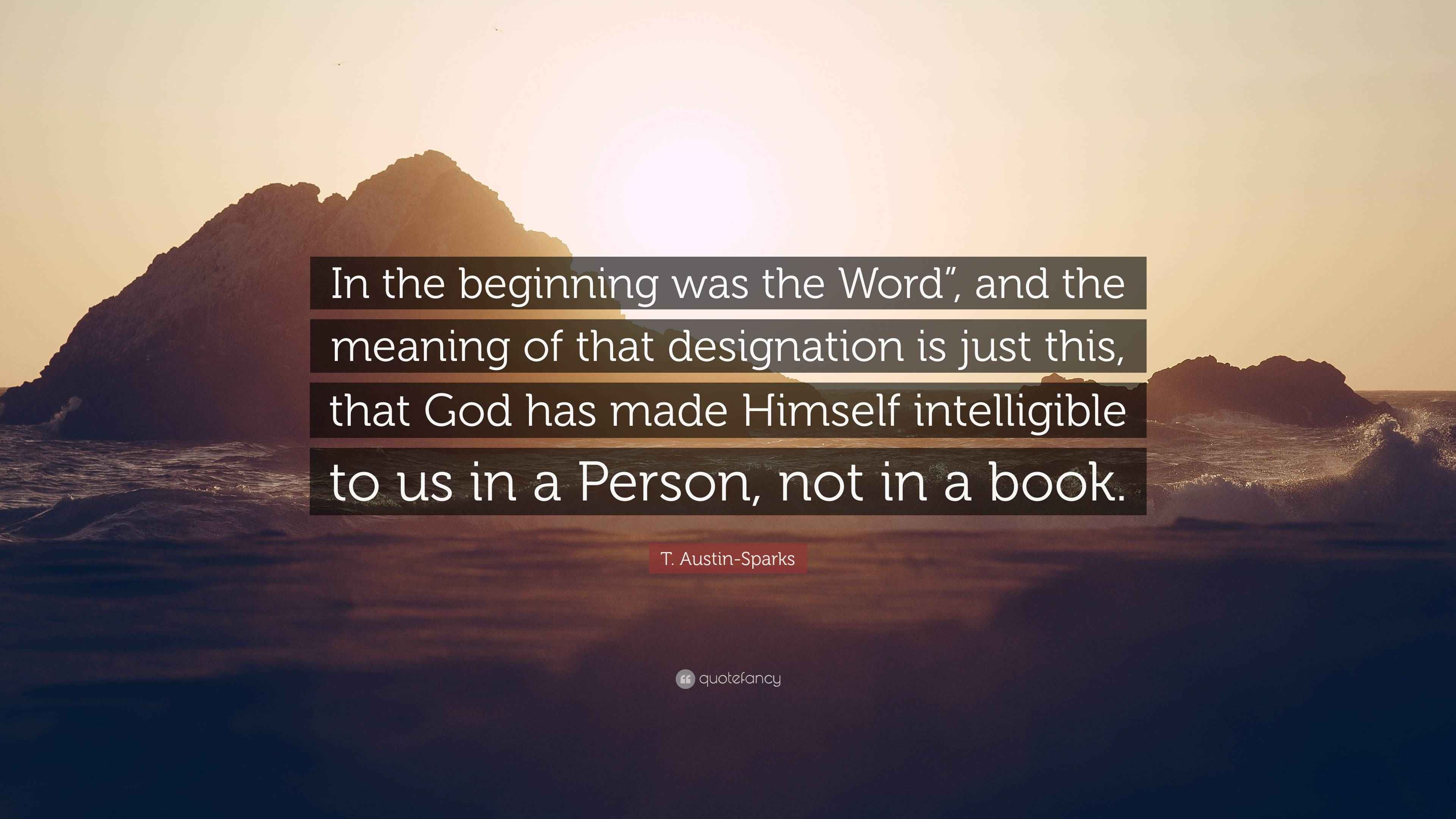 T. AustinSparks Quote “In the beginning was the Word”, and the