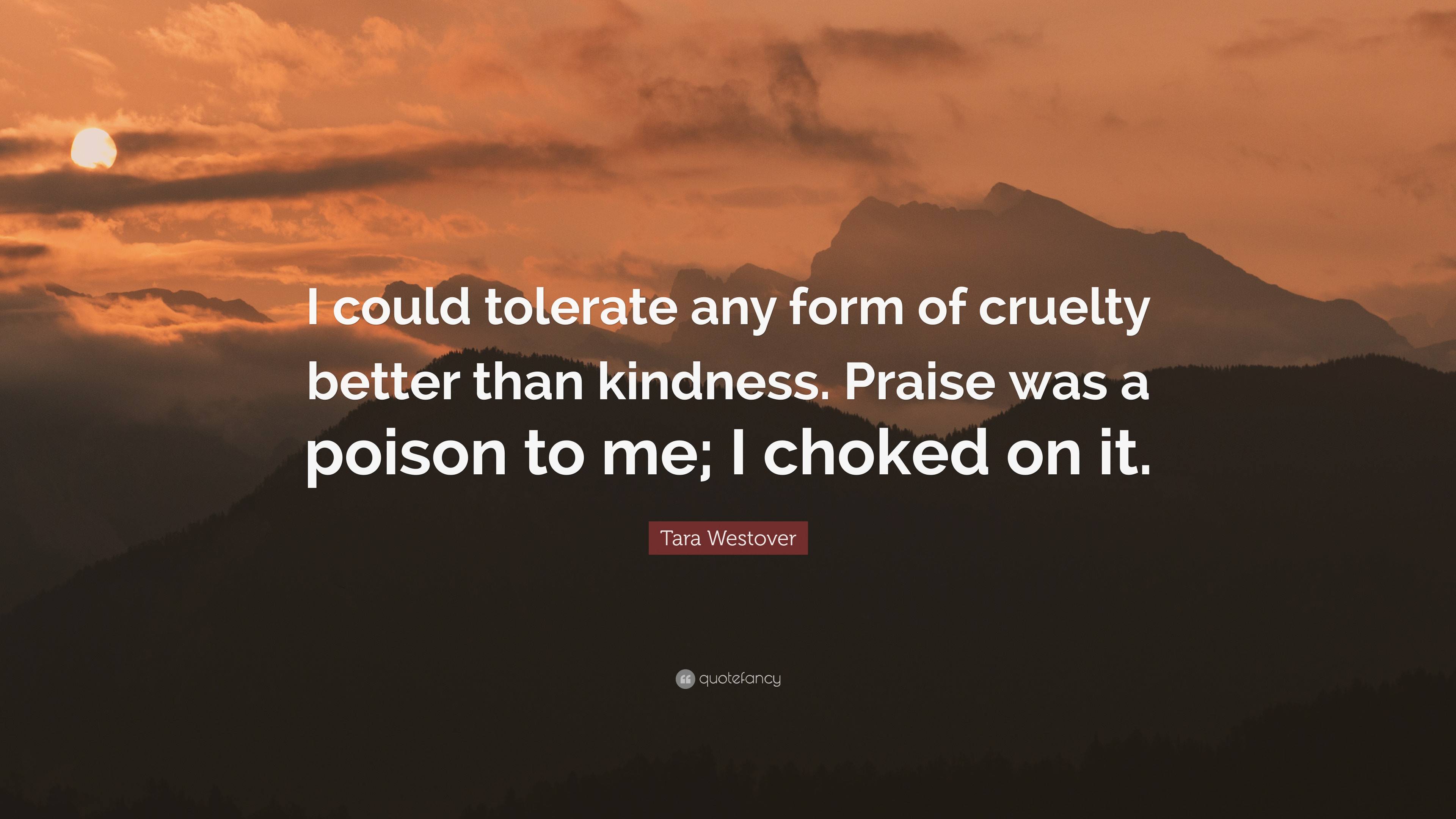 Tara Westover Quote: “I Could Tolerate Any Form Of Cruelty Better Than ...