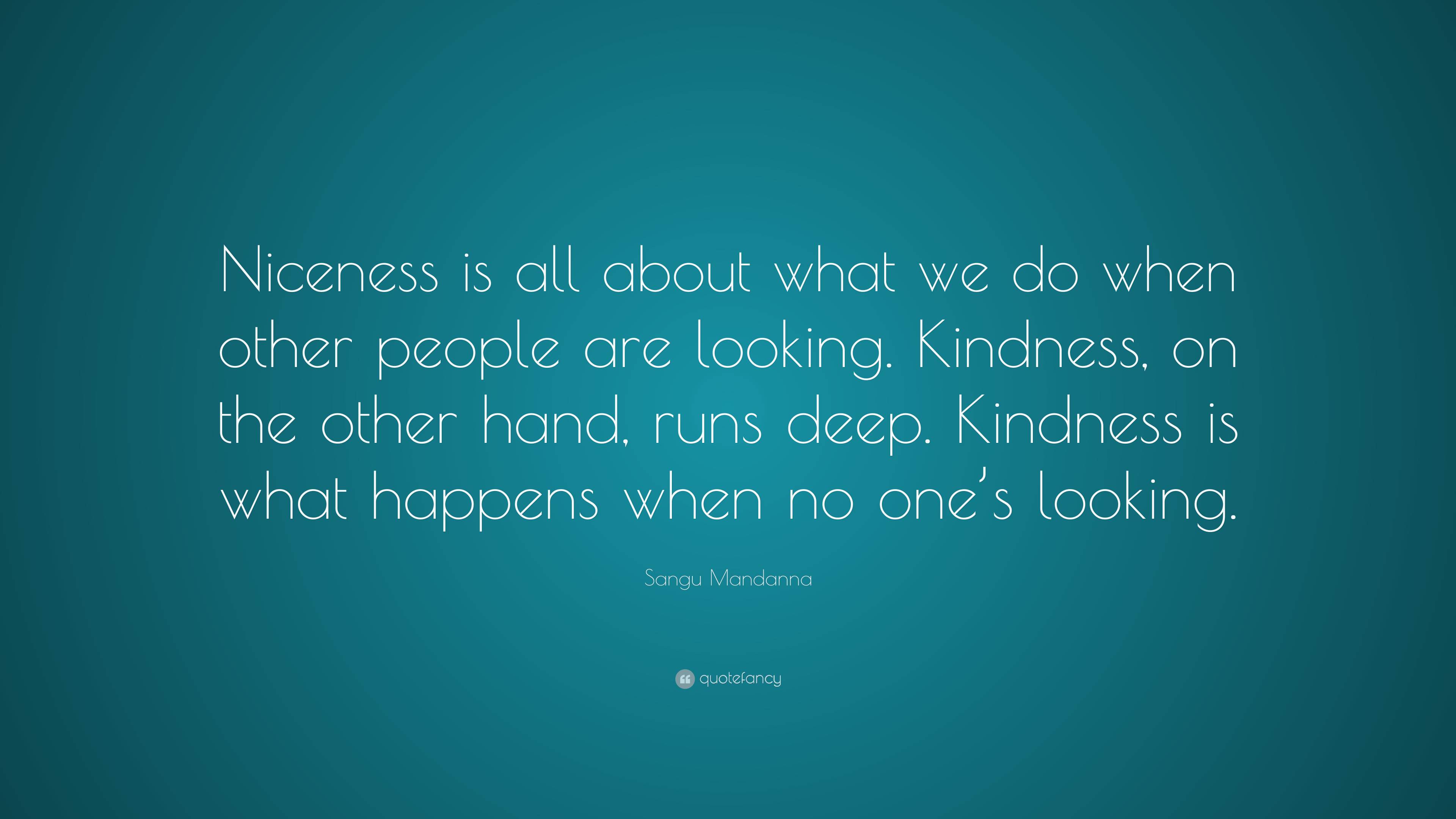 Sangu Mandanna Quote: “Niceness is all about what we do when other ...