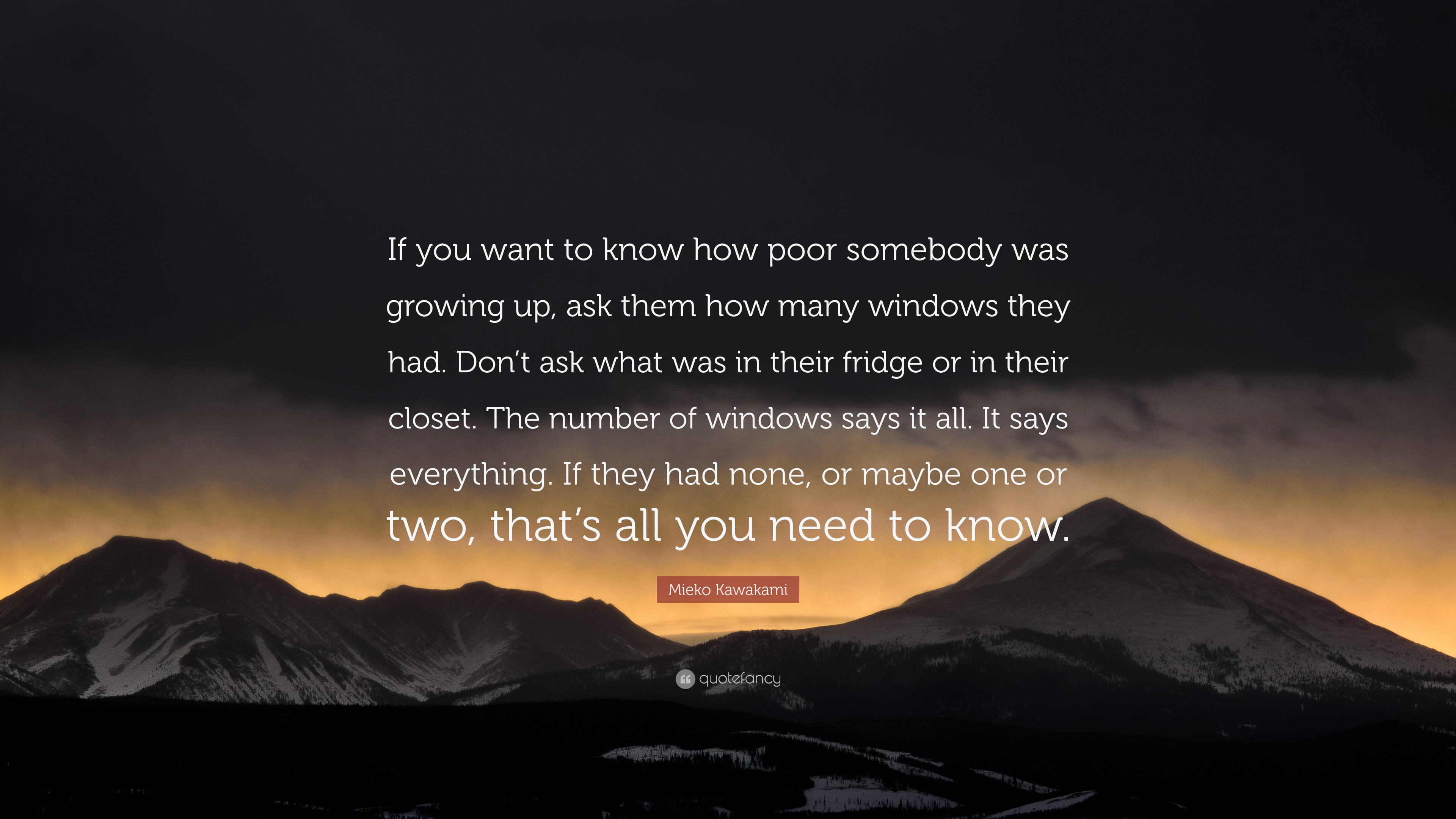 Mieko Kawakami Quote: “If you want to know how poor somebody was ...