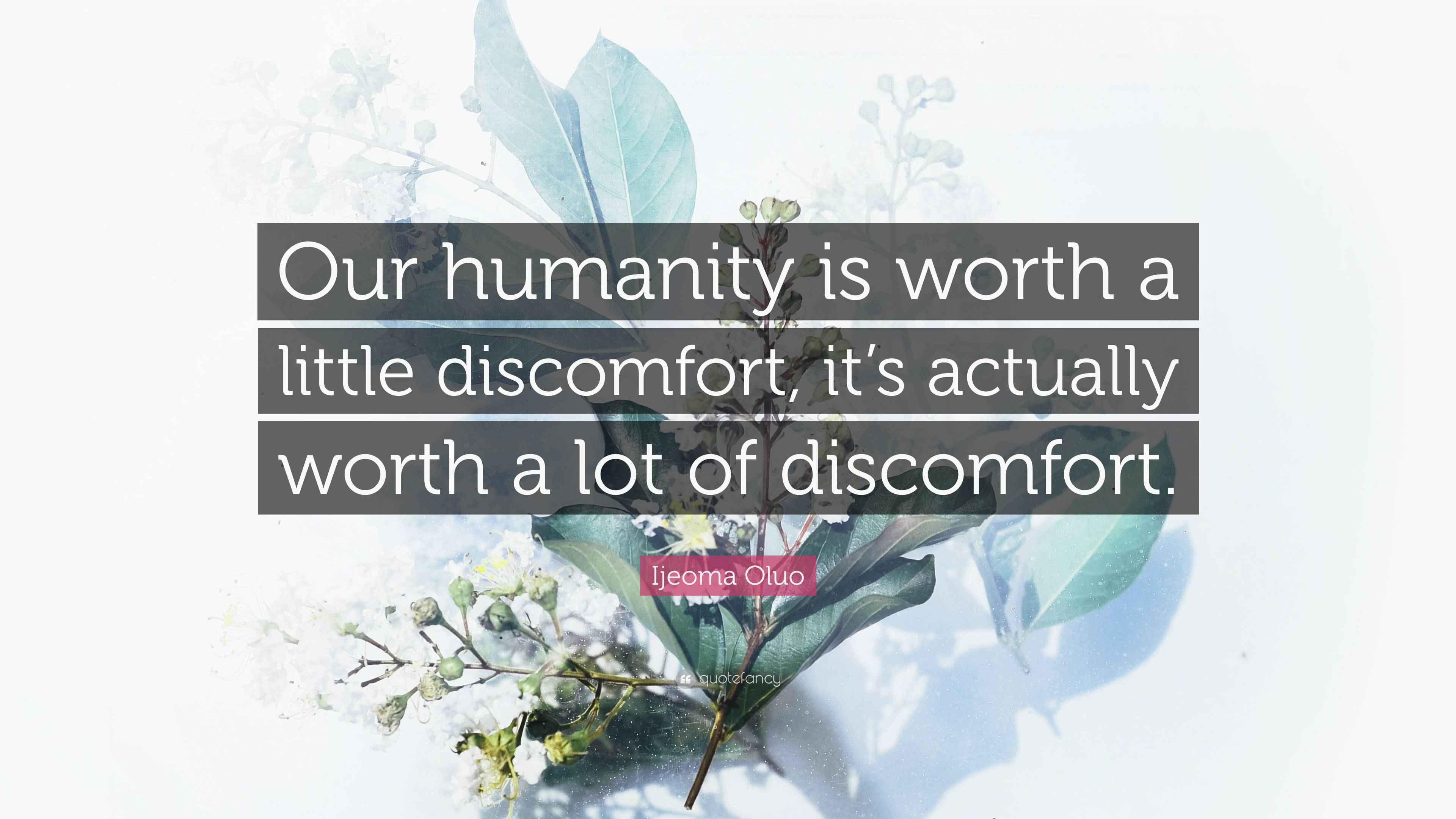 Ijeoma Oluo Quote “Our humanity is worth a little it’s