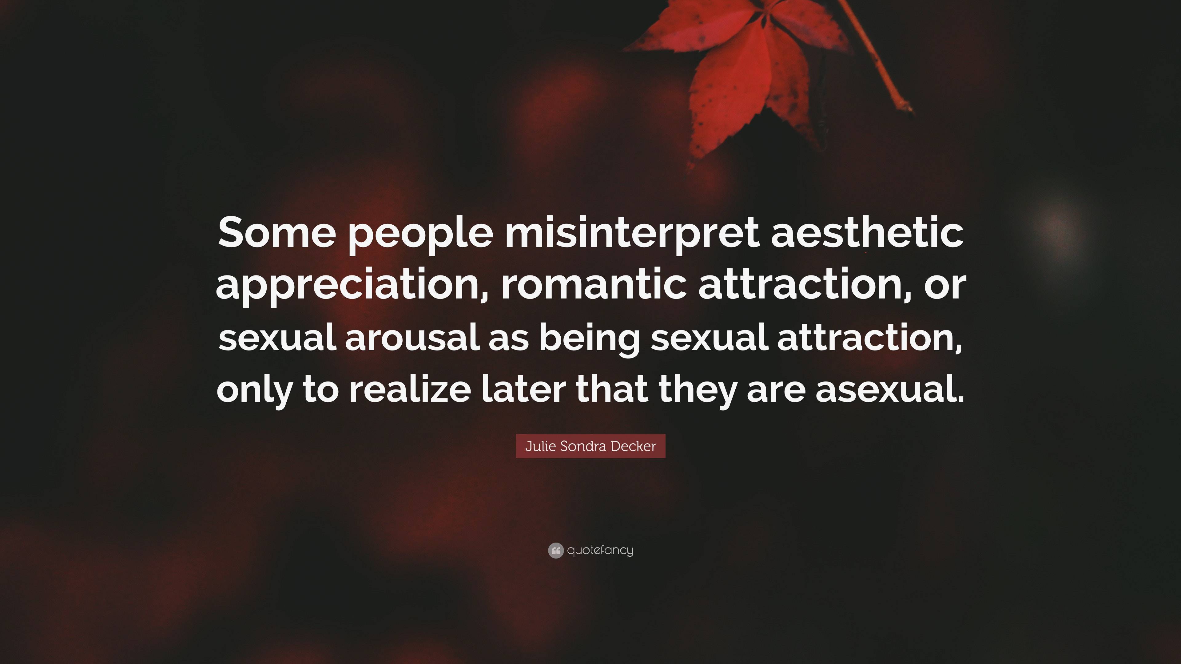 Julie Sondra Decker Quote “some People Misinterpret Aesthetic