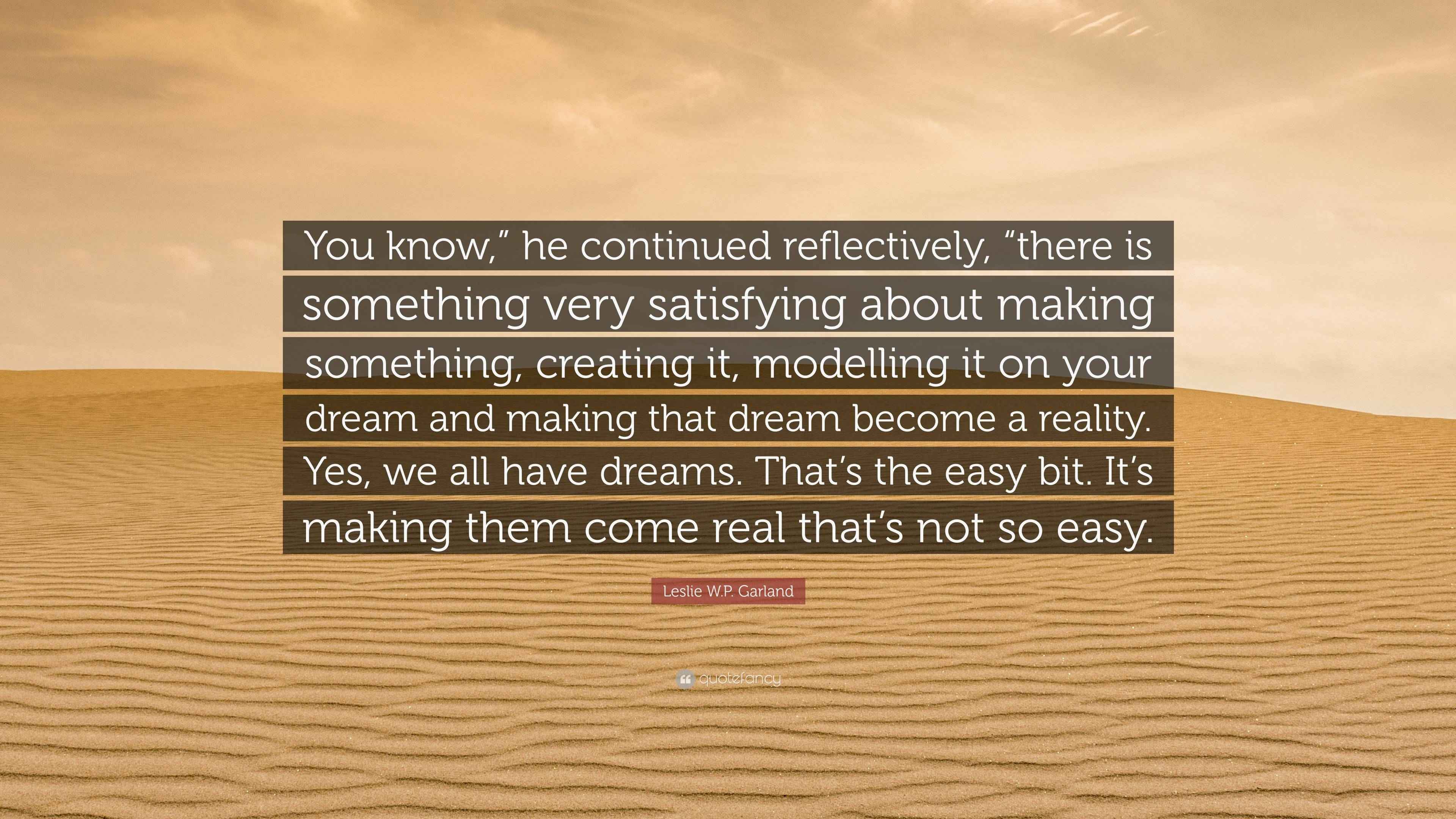 Leslie W.P. Garland Quote: “You know,” he continued reflectively ...