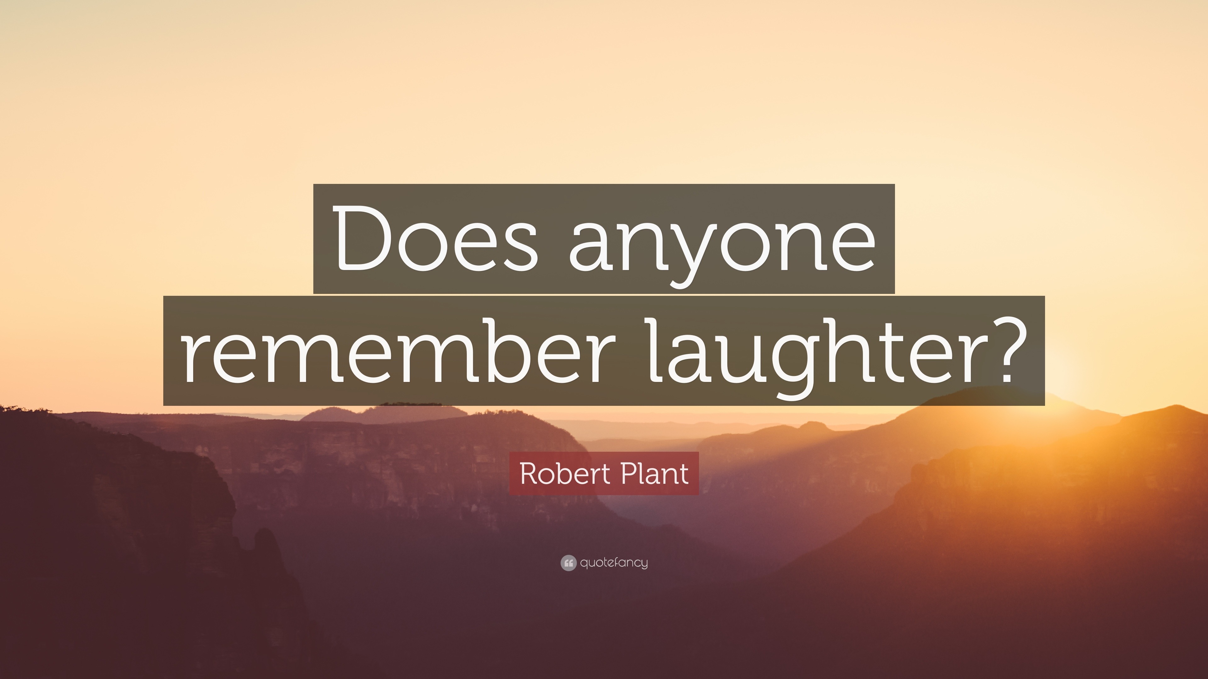 robert-plant-quote-does-anyone-remember-laughter