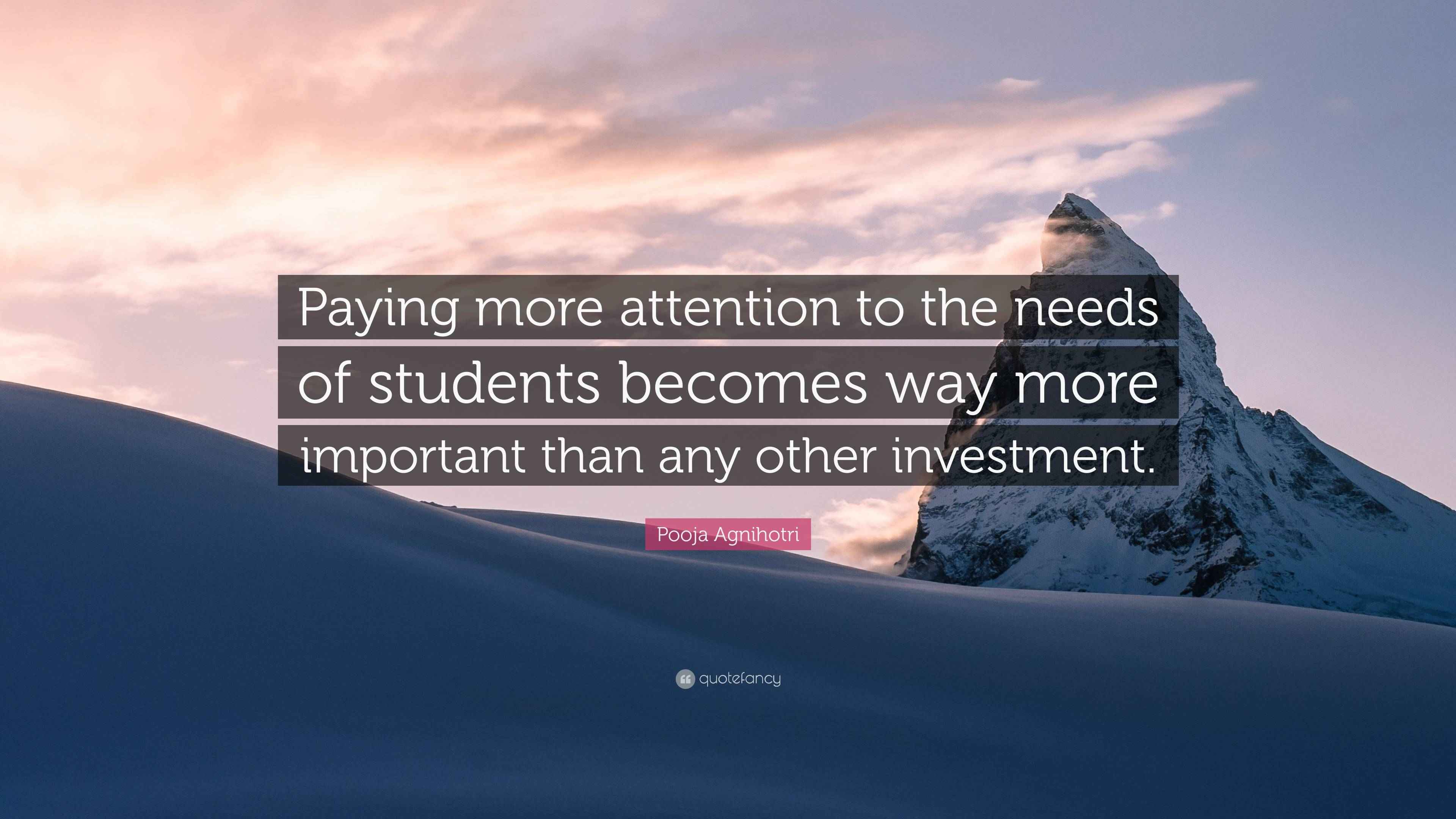 Pooja Agnihotri Quote: “Paying more attention to the needs of students ...
