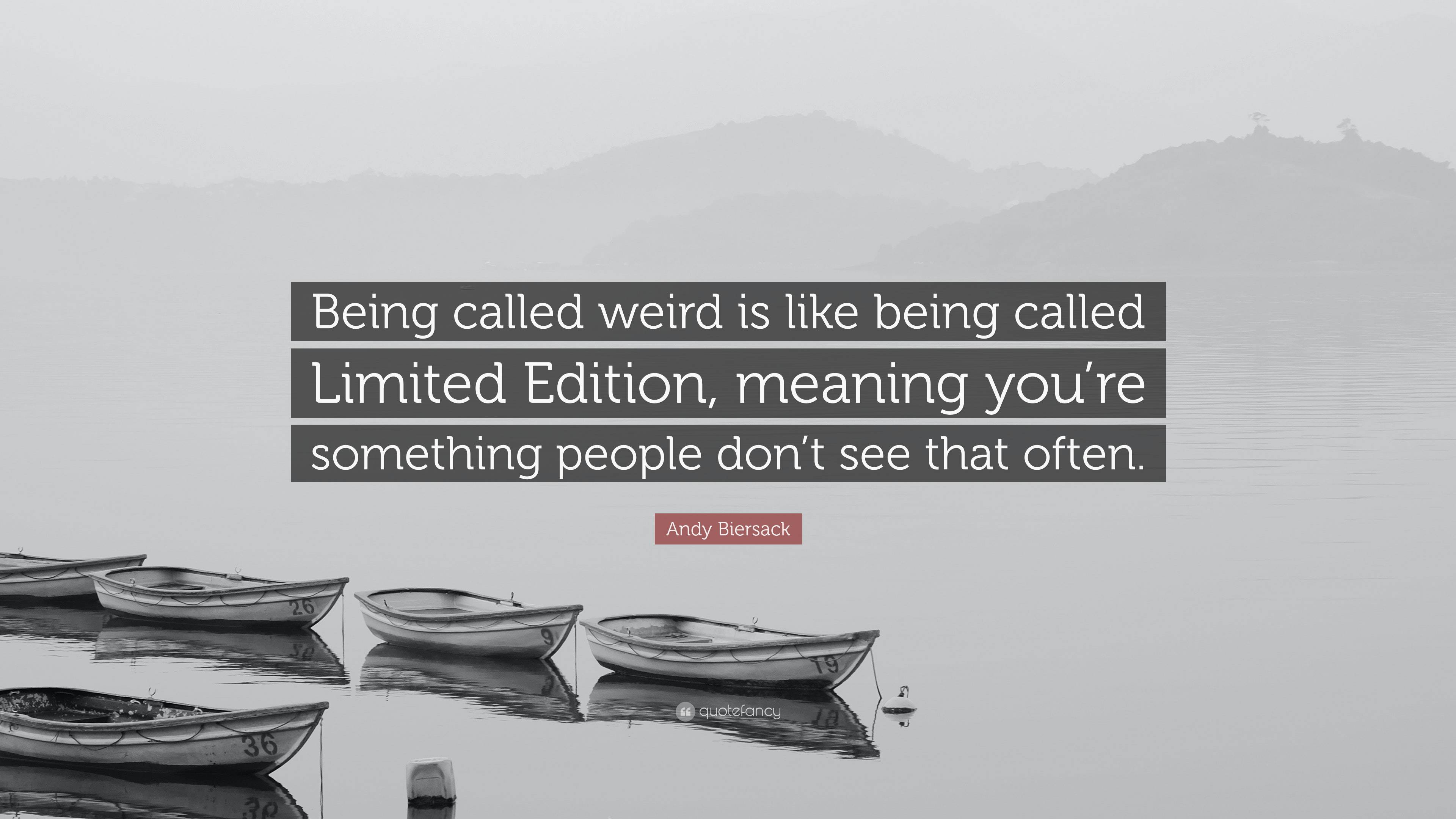 andy-biersack-quote-being-called-weird-is-like-being-called-limited