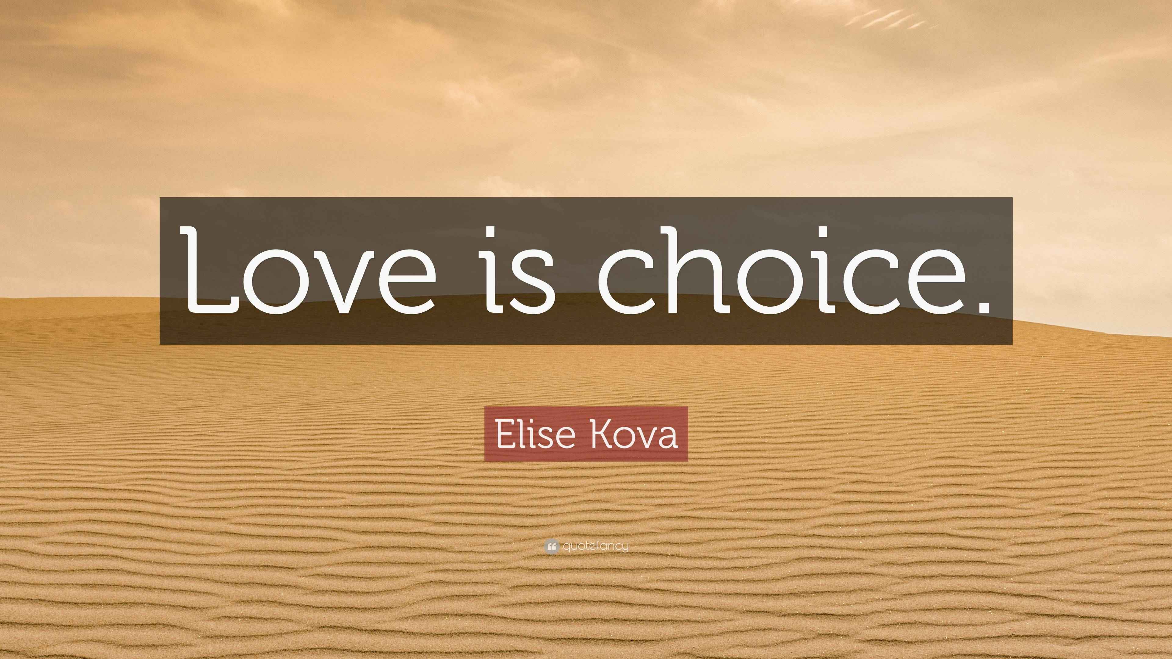 Elise Kova Quote: "Love is choice."