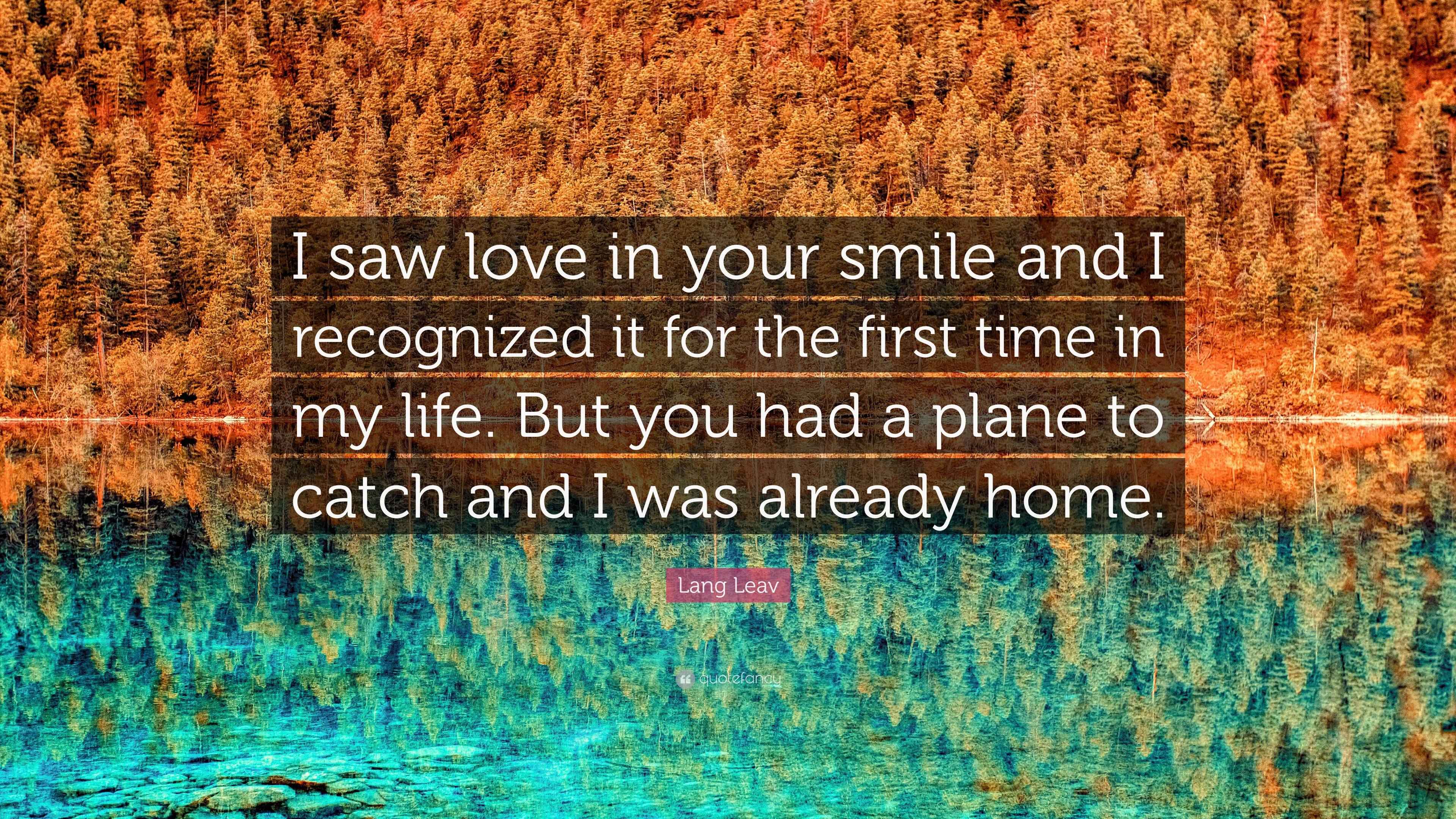 Visual Reference: Lang Leav Quote I Saw Love In Your Smile And