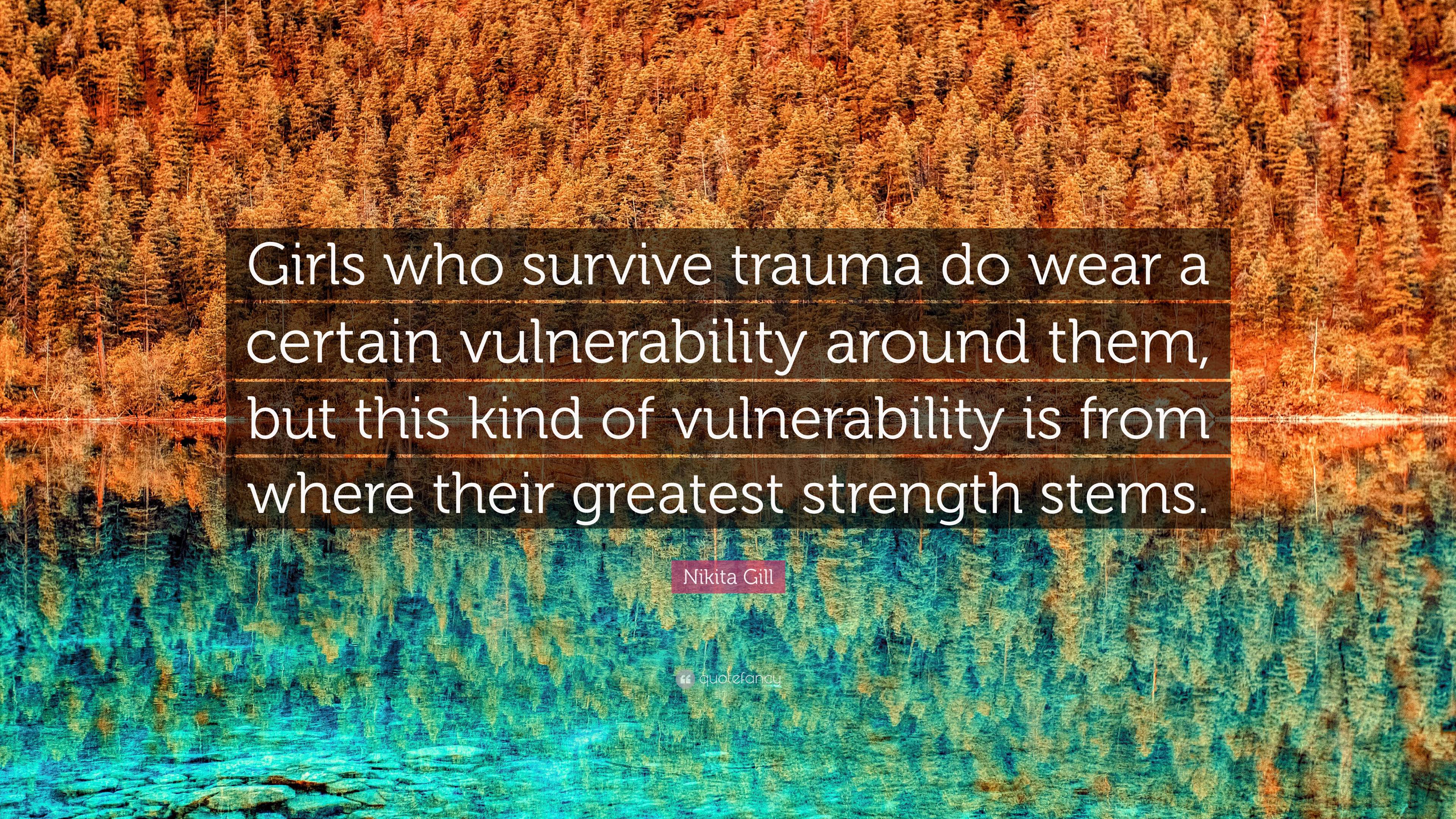 Nikita Gill Quote: “girls Who Survive Trauma Do Wear A Certain 