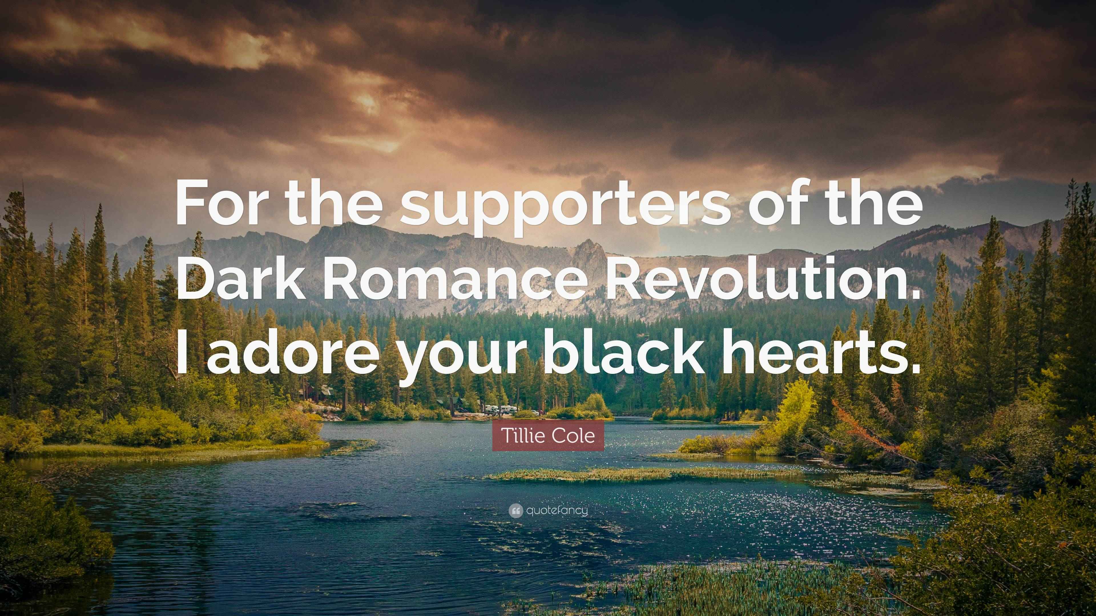 Tillie Cole Quote “For the supporters of the Dark Romance Revolution