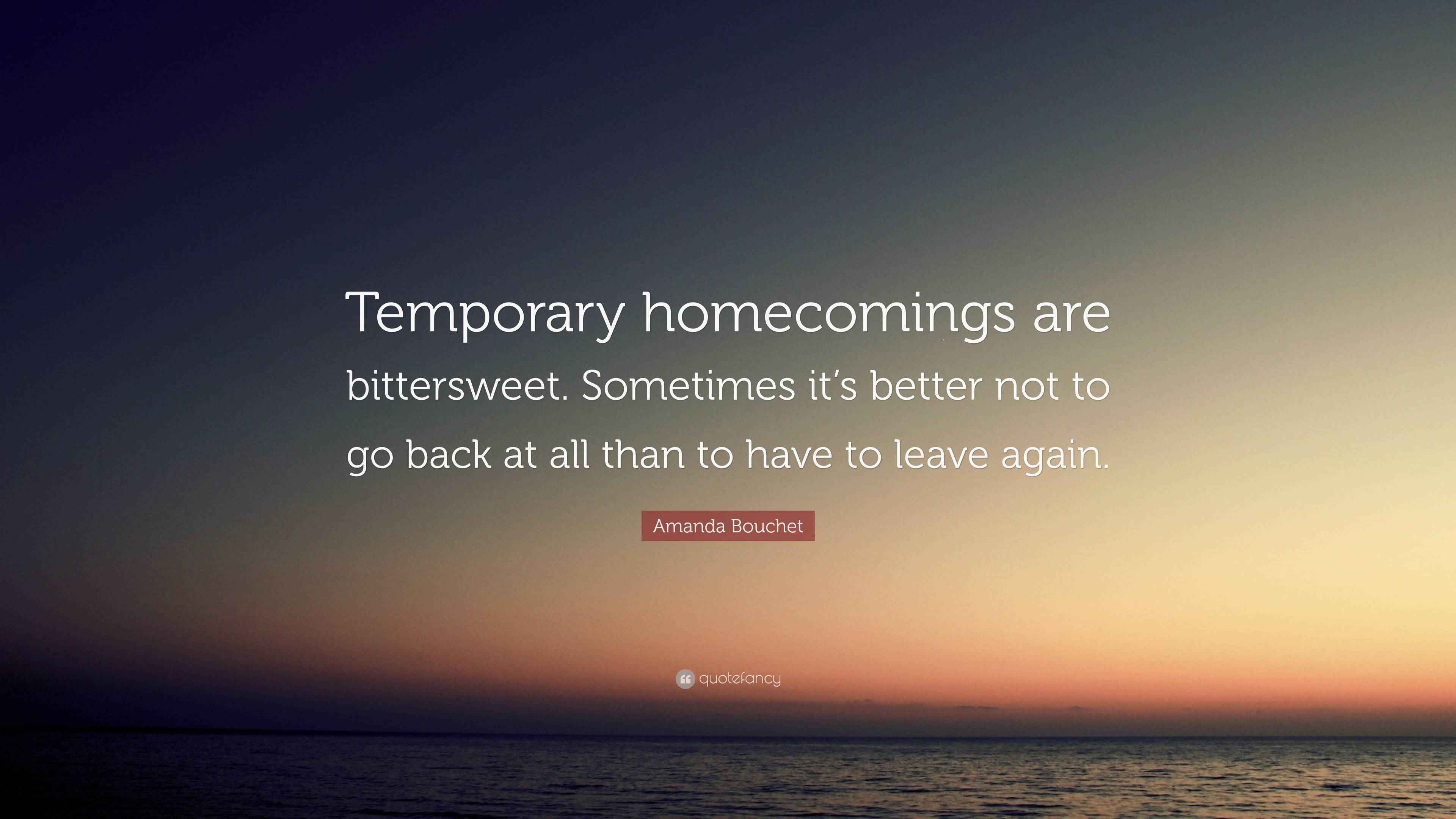 Amanda Bouchet Quote “Temporary are bittersweet. Sometimes it’s better not to go
