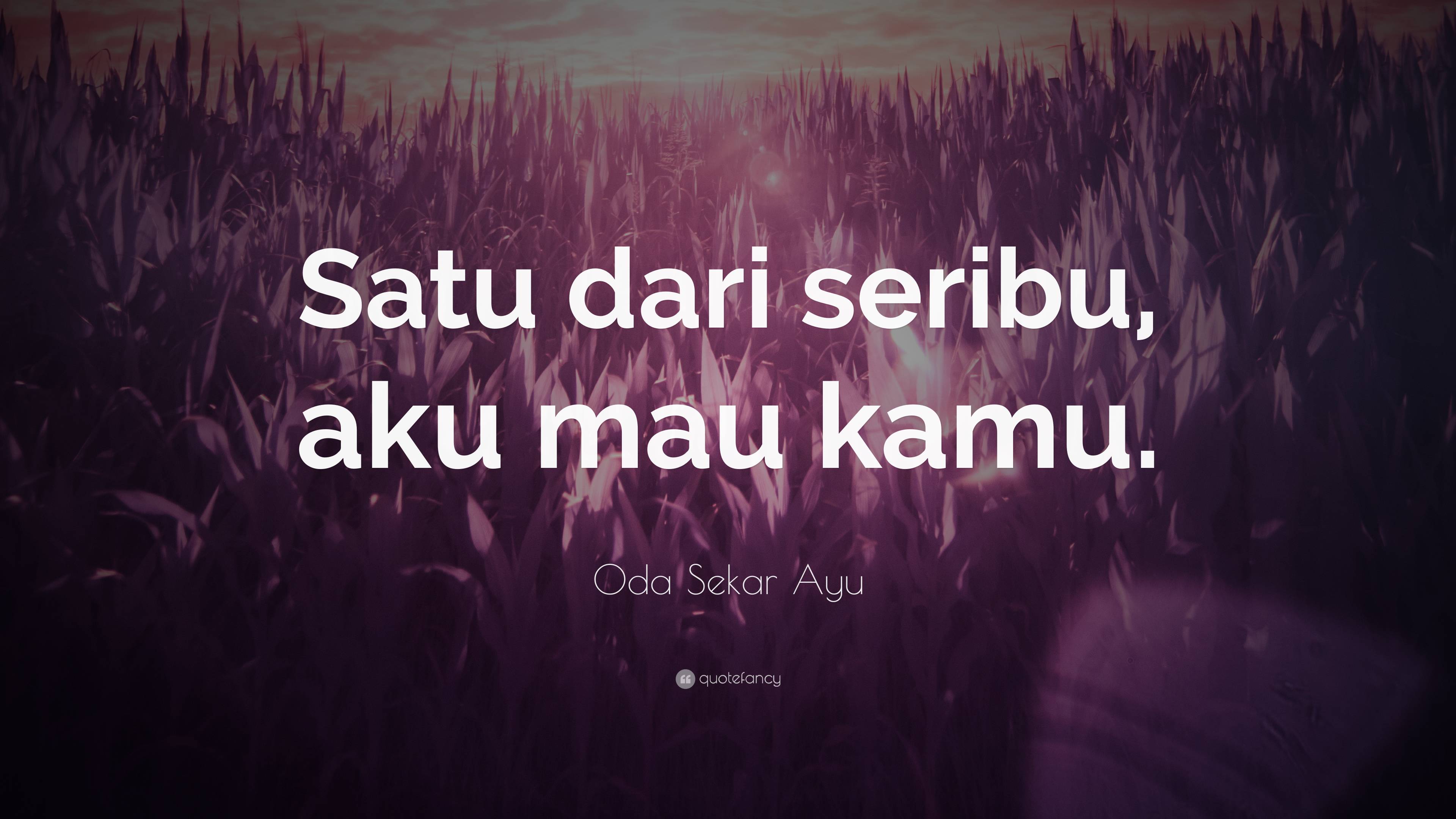 Oda Sekar Ayu Quote: “Satu dari seribu, aku mau kamu.”