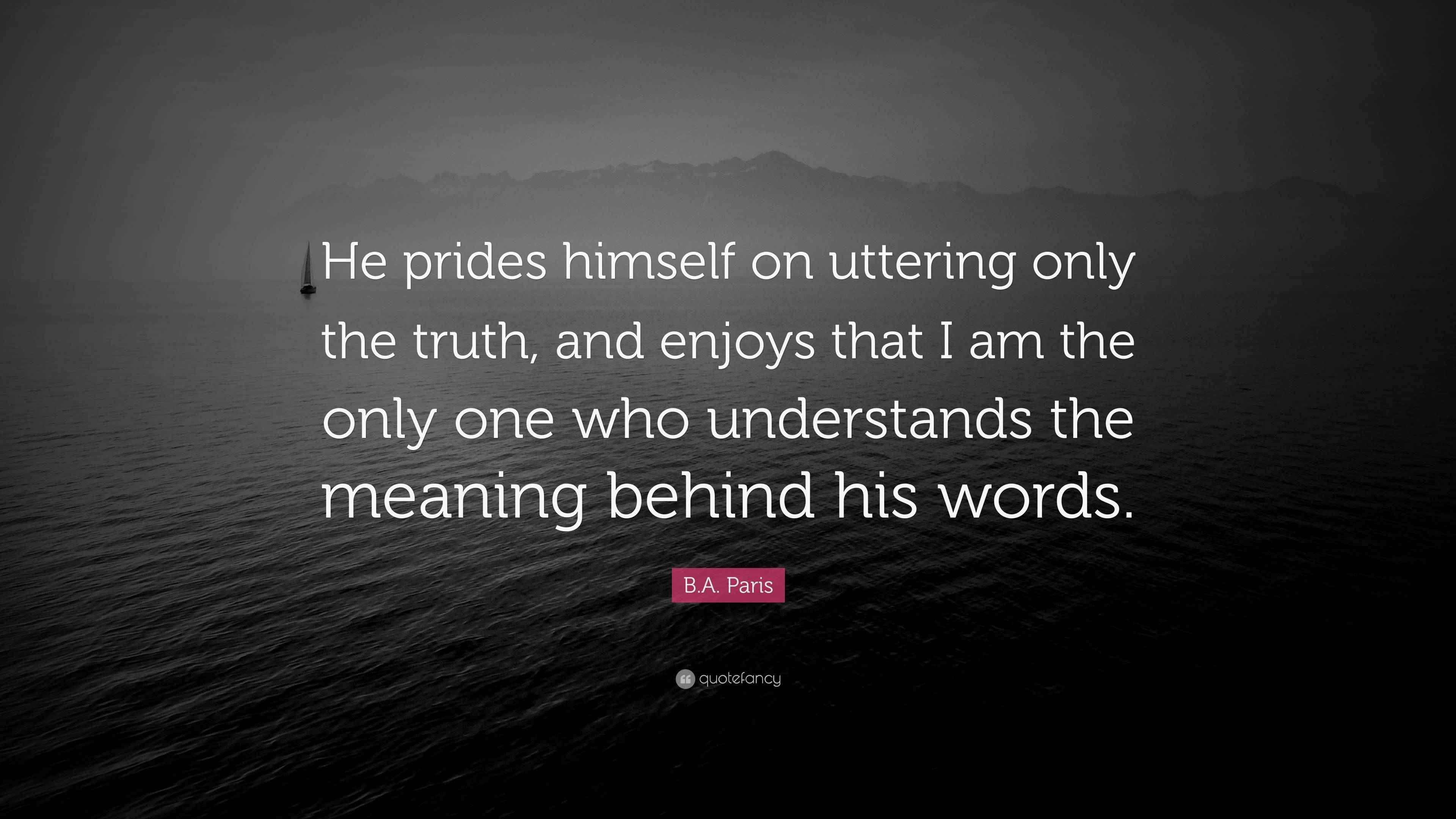 B.A. Paris Quote: “He prides himself on uttering only the truth, and