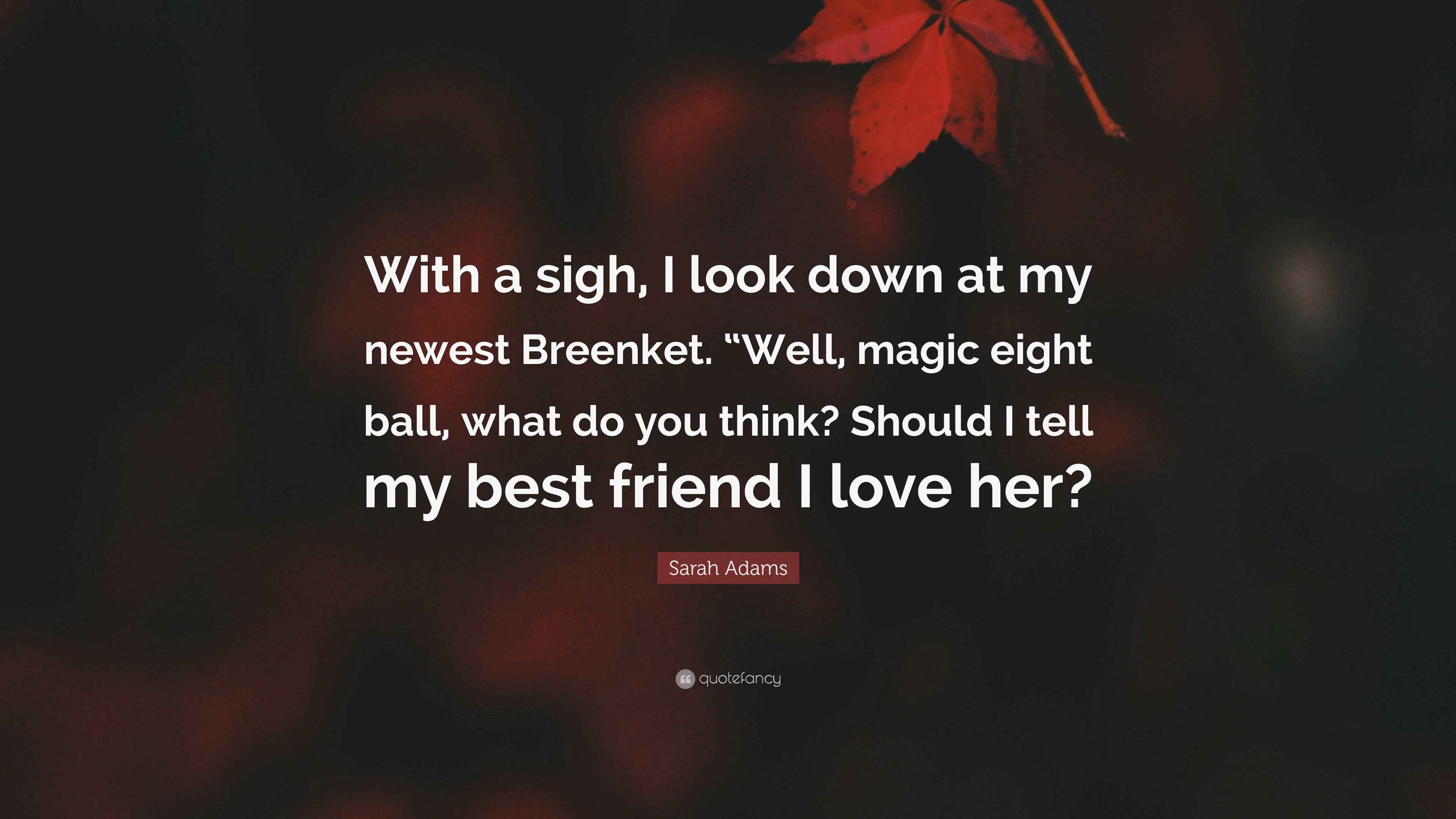 Sarah Adams Quote “With a sigh, I look down at my newest Breenket