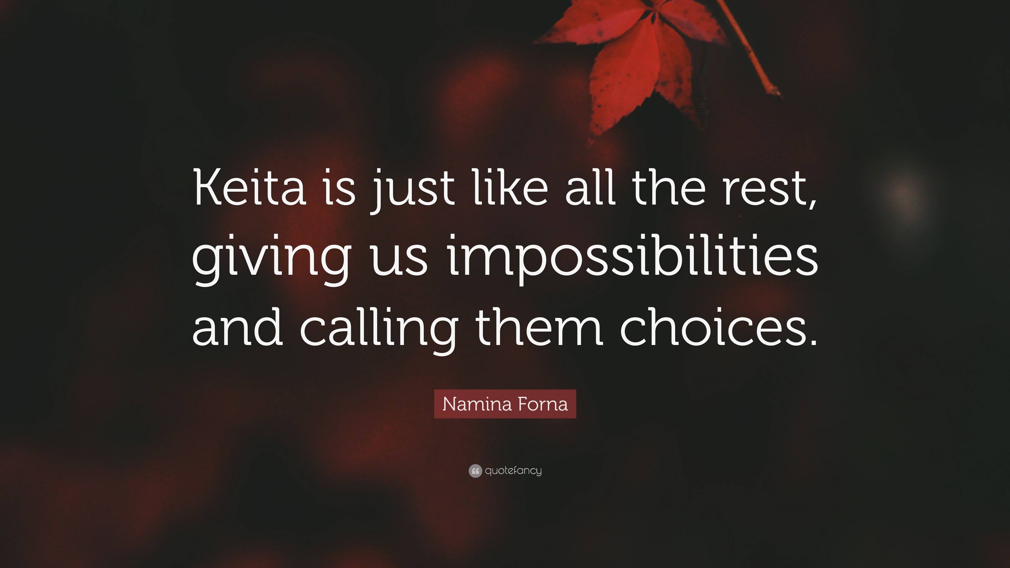 Namina Forna Quote: “Keita is just like all the rest, giving us