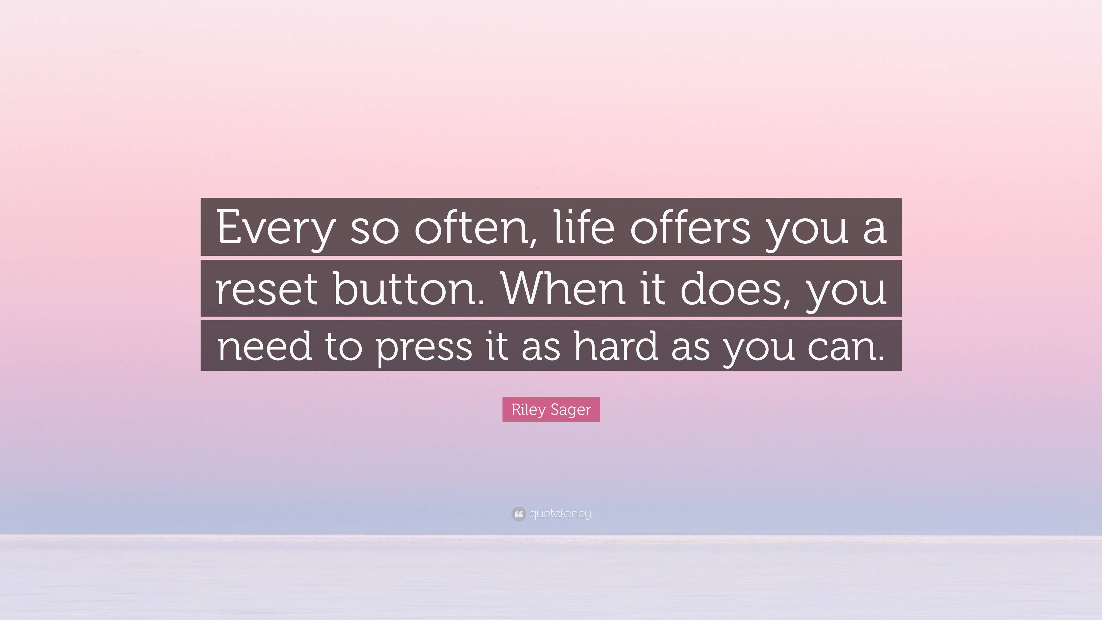 riley-sager-quote-every-so-often-life-offers-you-a-reset-button