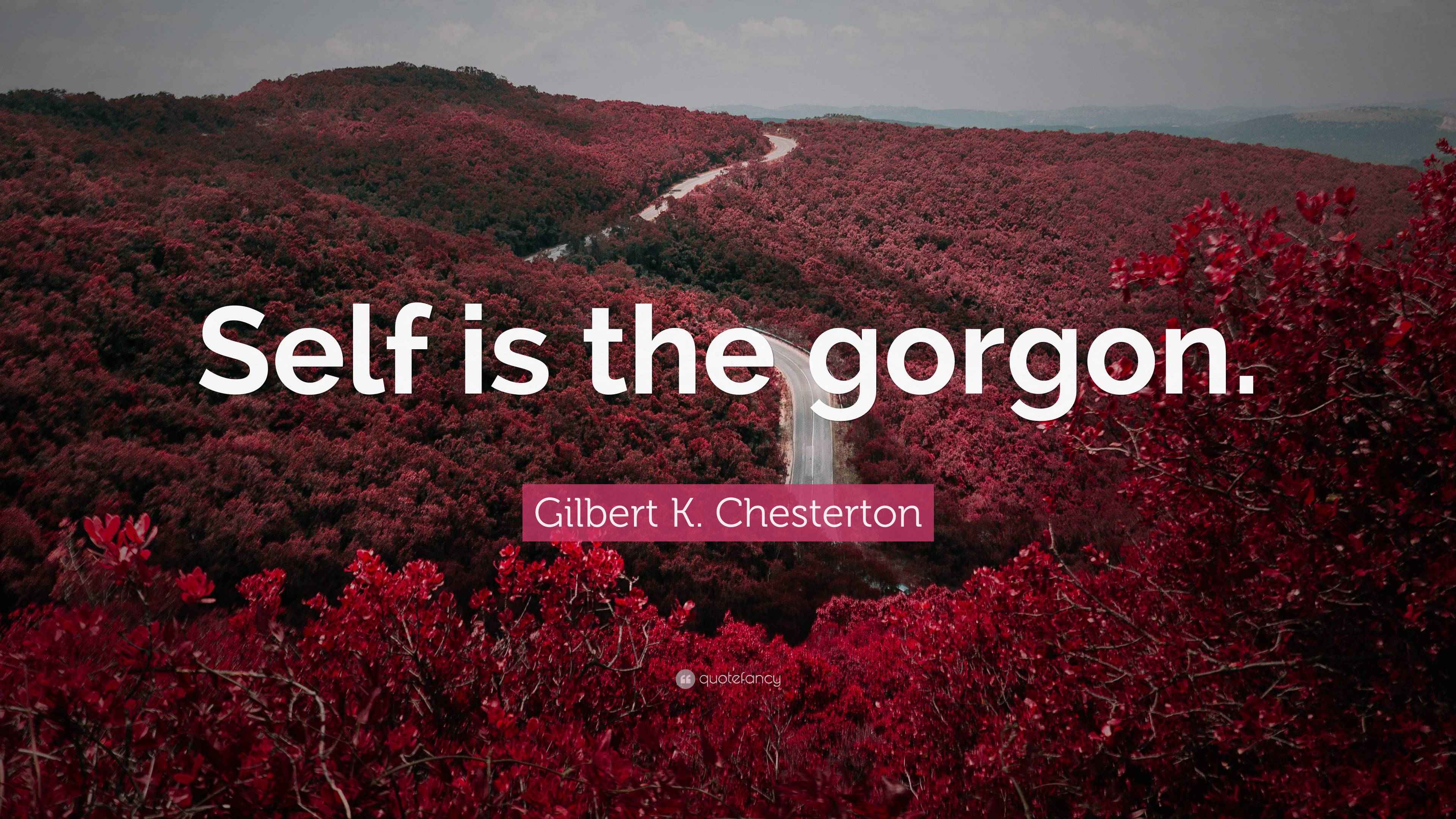 Gilbert K. Chesterton Quote “Self is the