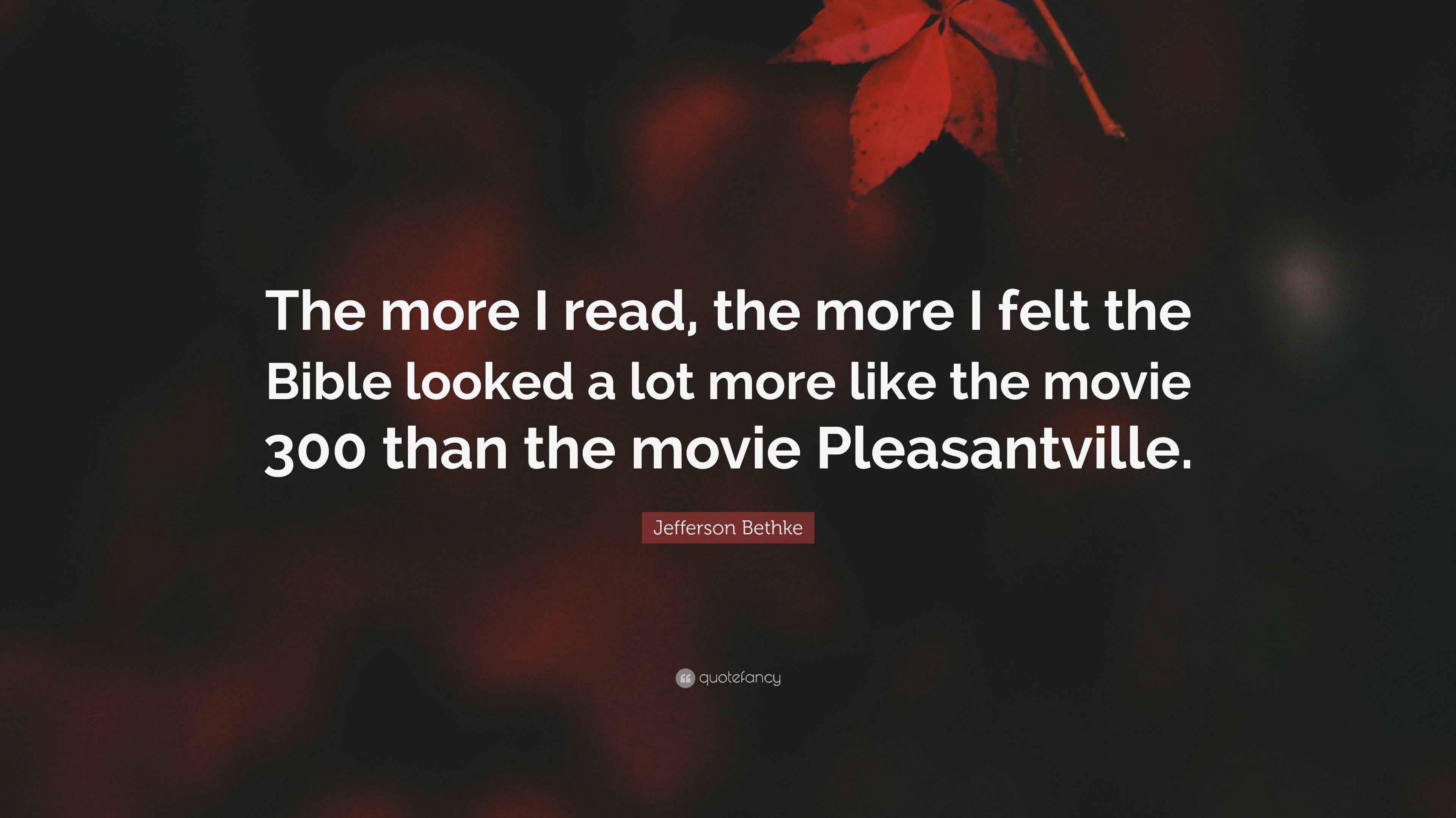 Jefferson Bethke Quote “The more I read, the more I felt the Bible