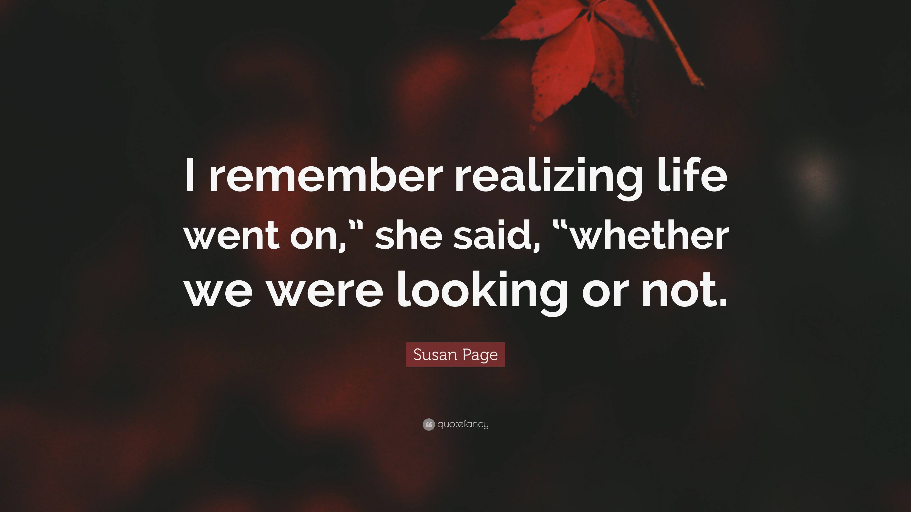 Susan Page Quote: “I remember realizing life went on,” she said ...