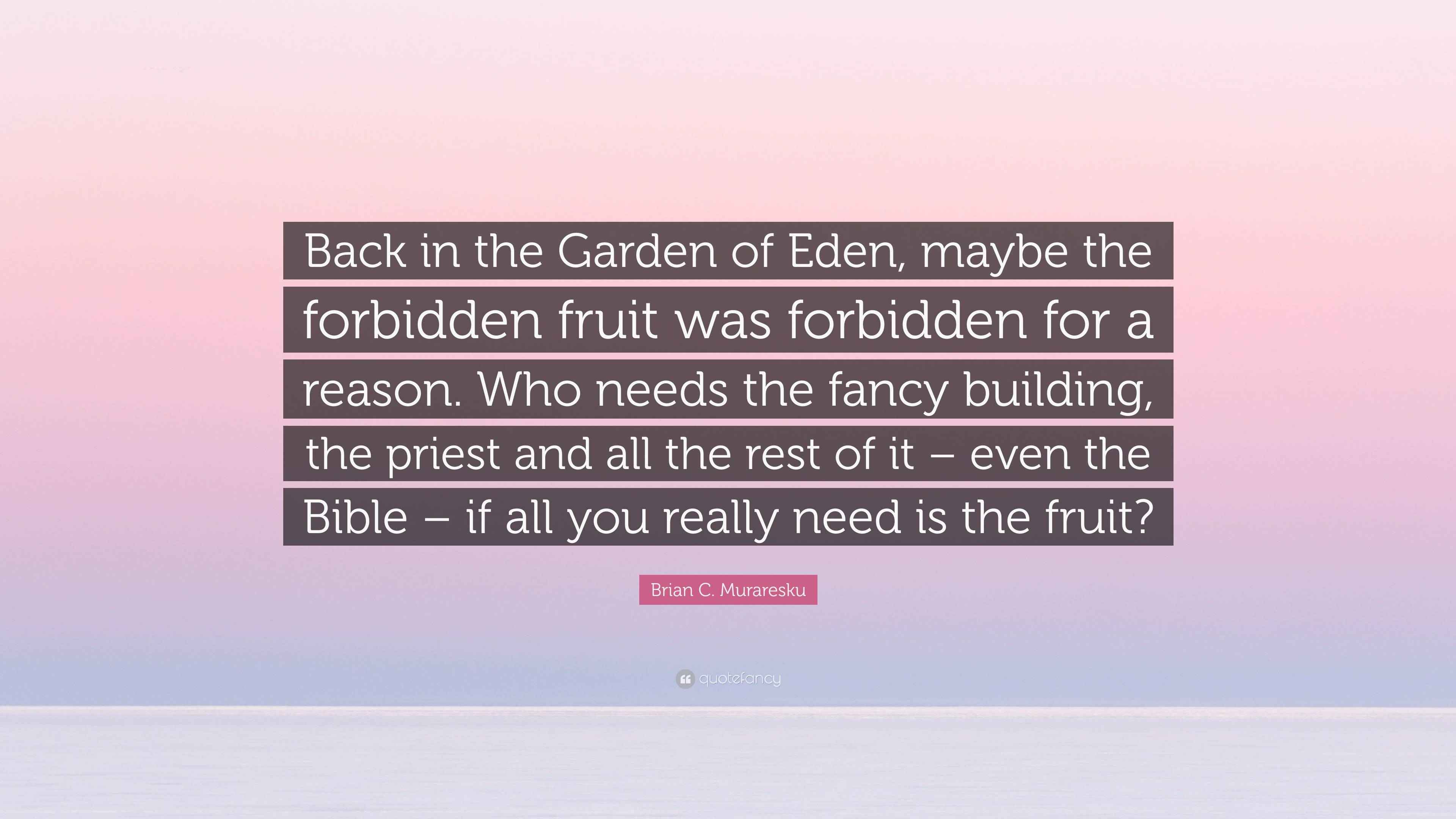 Brian C. Muraresku Quote “Back in the Garden of Eden, maybe the