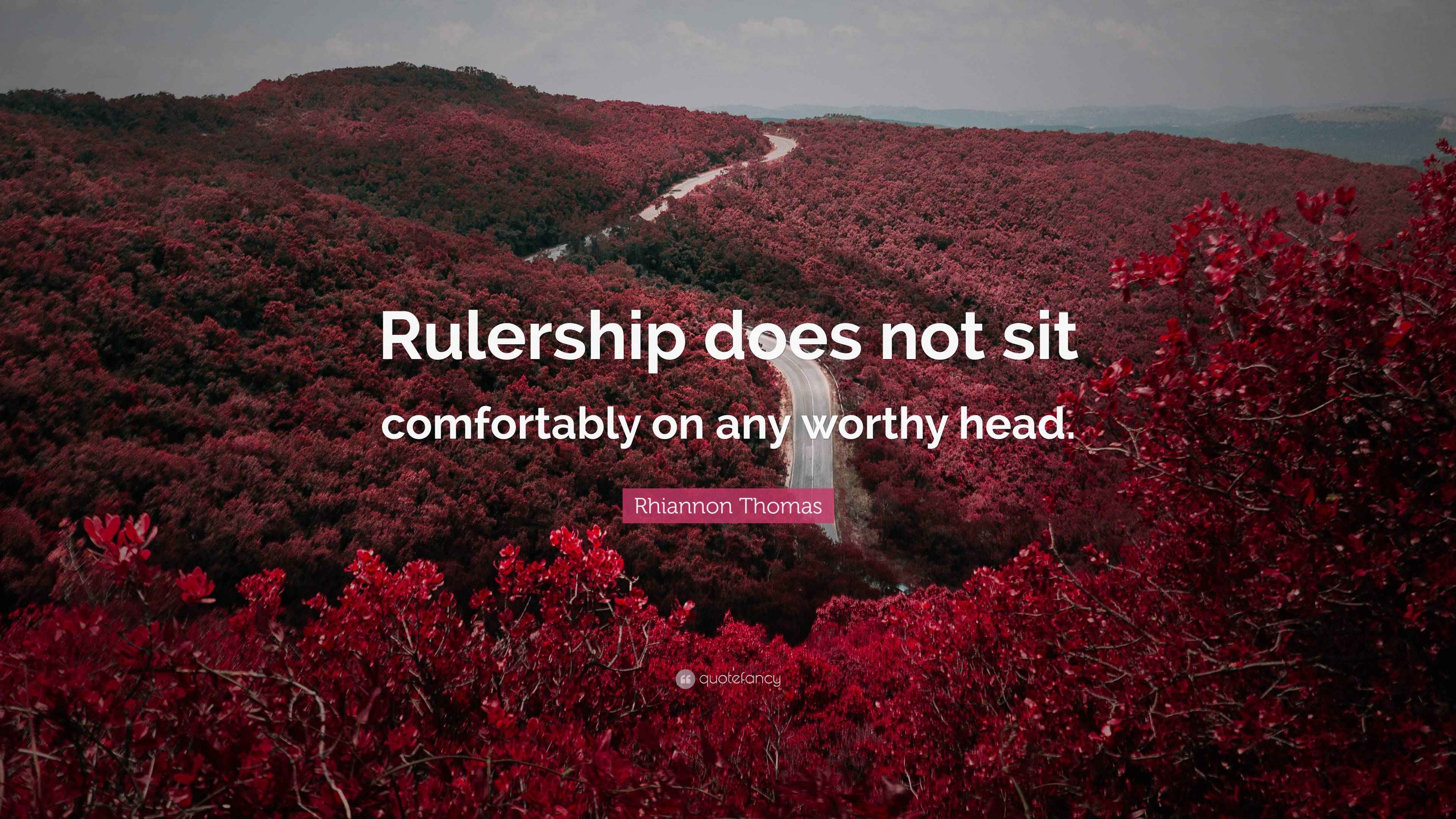 Rhiannon Thomas Quote “Rulership does not sit comfortably on any