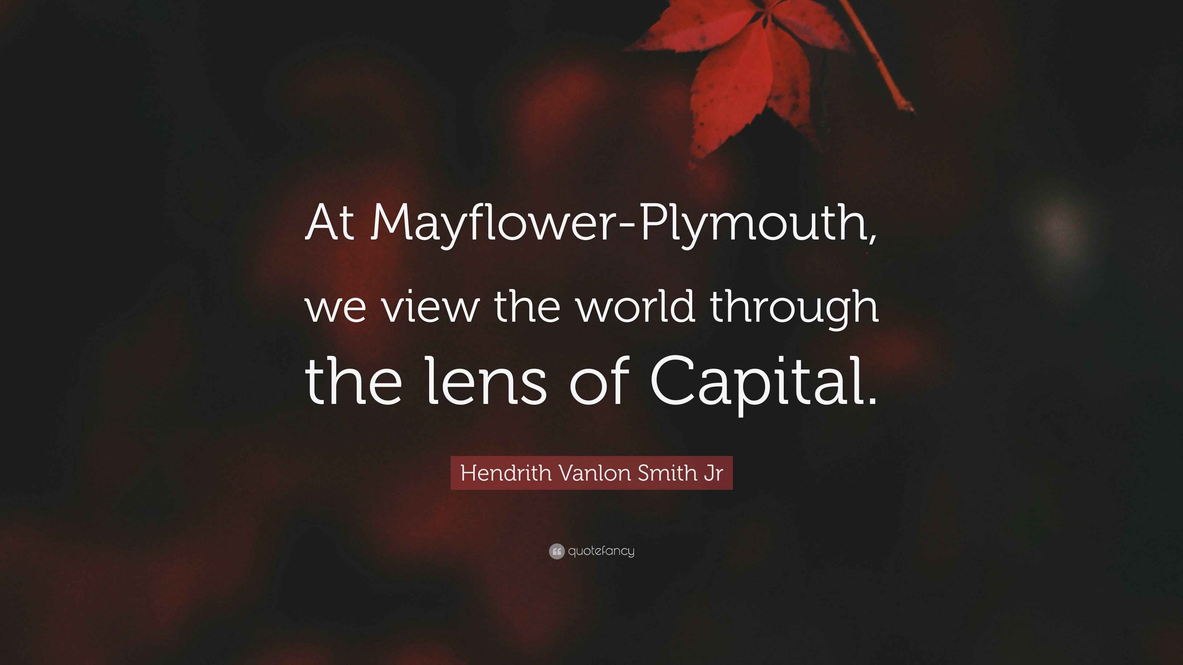 Hendrith Vanlon Smith Jr Quote “At MayflowerPlymouth, we view the