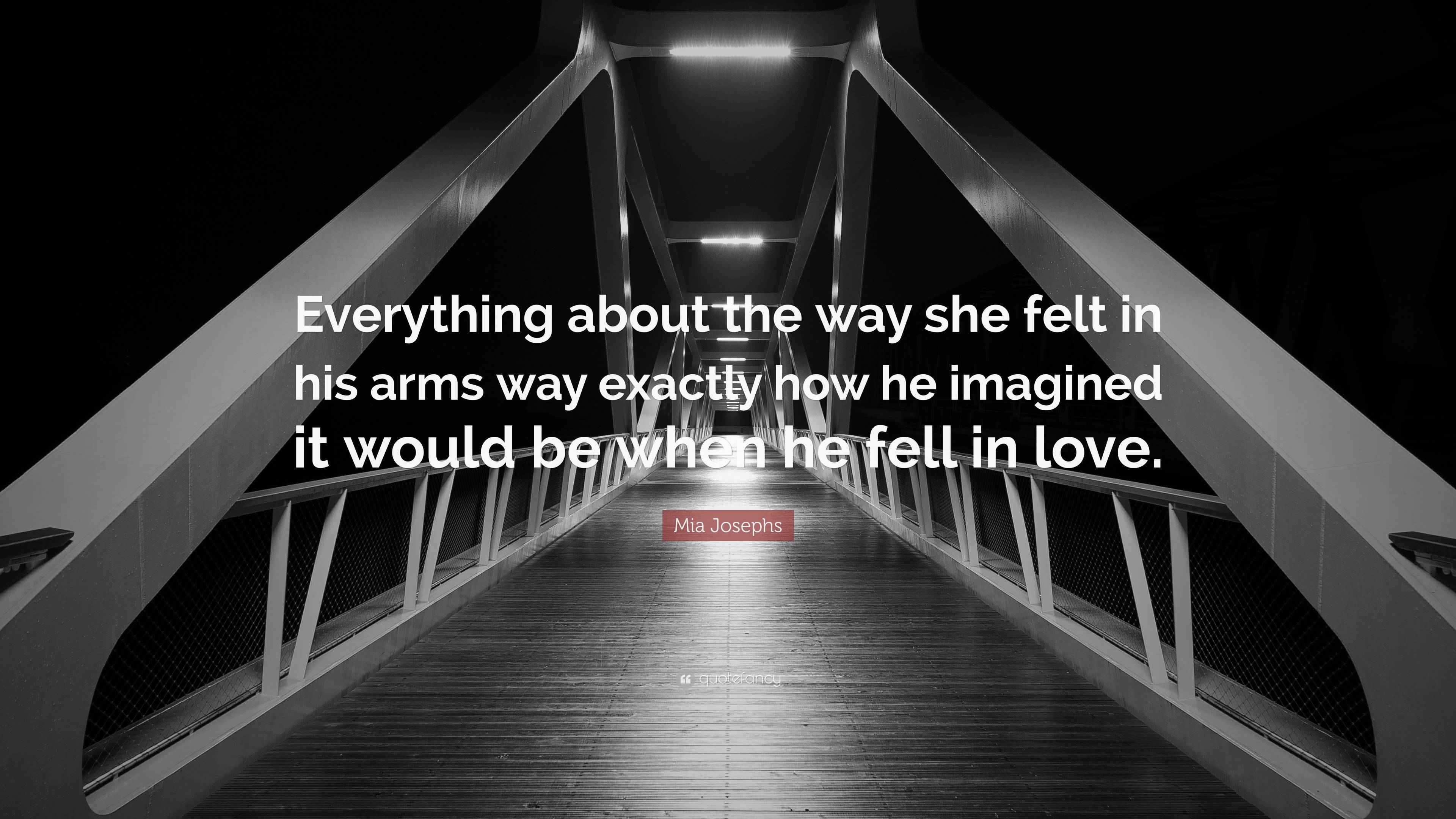 Mia Josephs Quote “Everything about the way she felt in his arms way