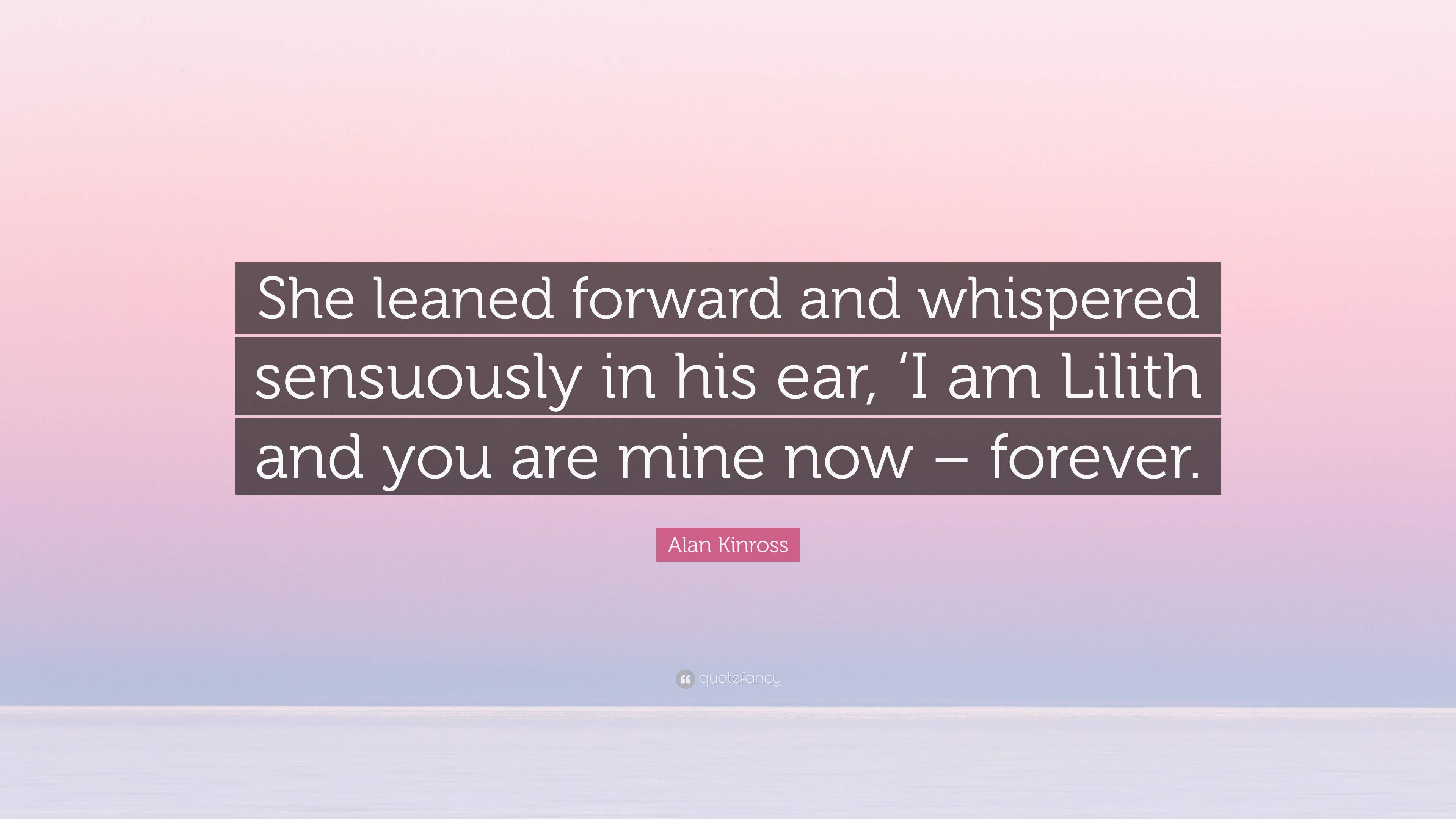 Alan Kinross Quote: “She leaned forward and whispered sensuously in his ...