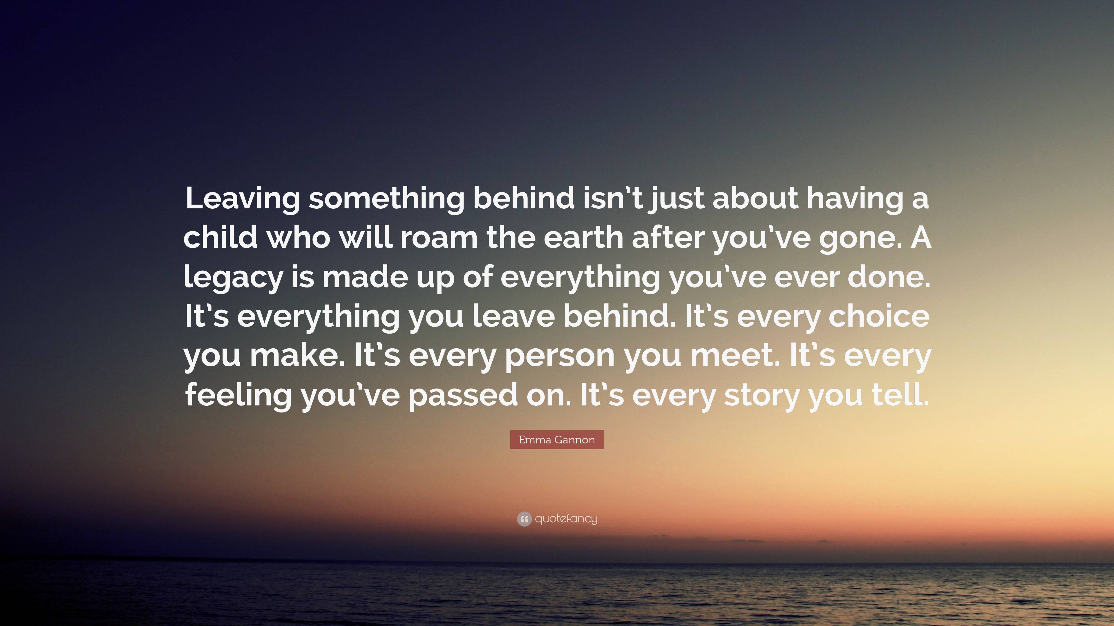 Emma Gannon Quote: “Leaving something behind isn’t just about having a ...