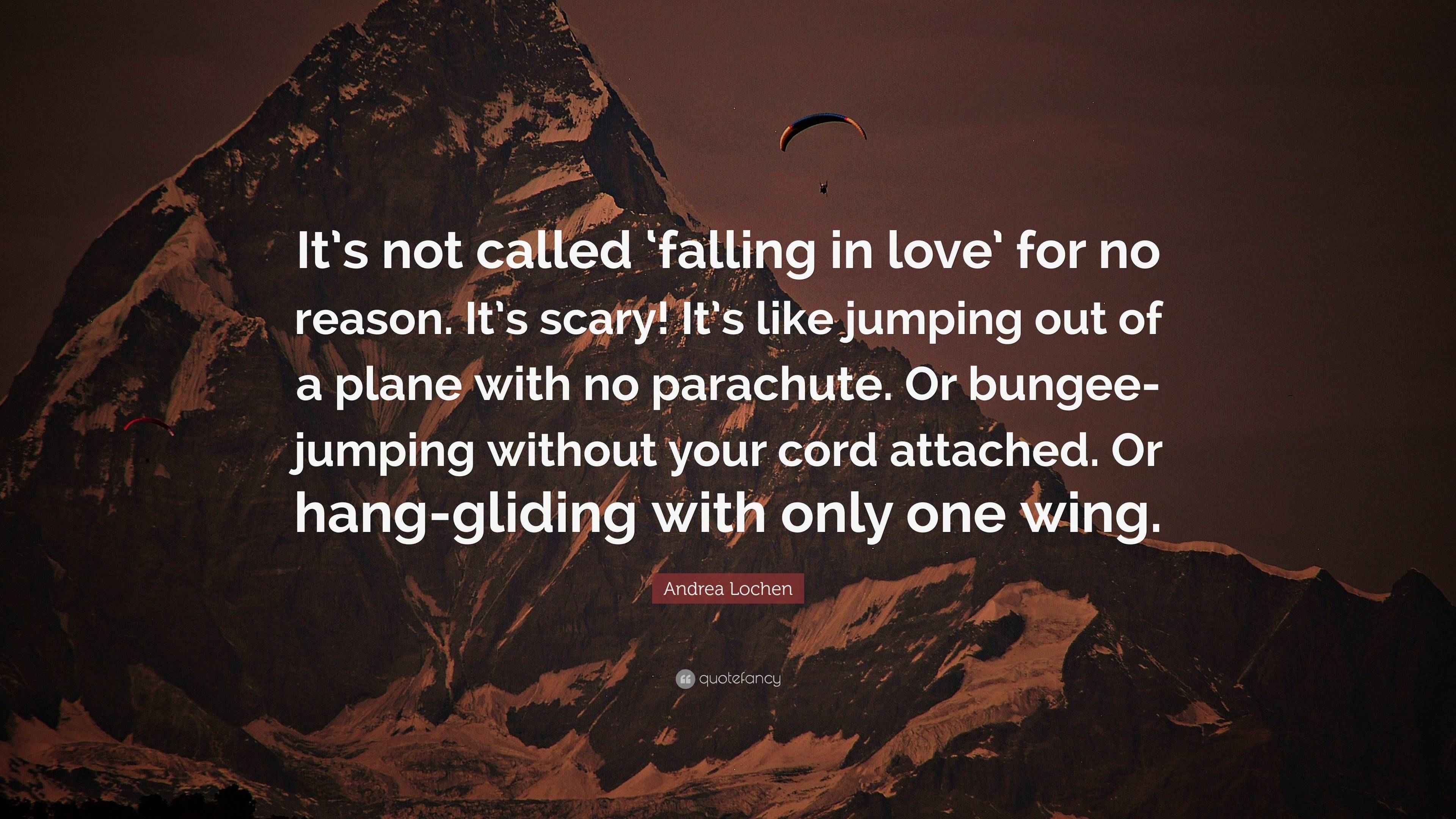 Andrea Lochen Quote “It’s not called ‘falling in love’ for no reason