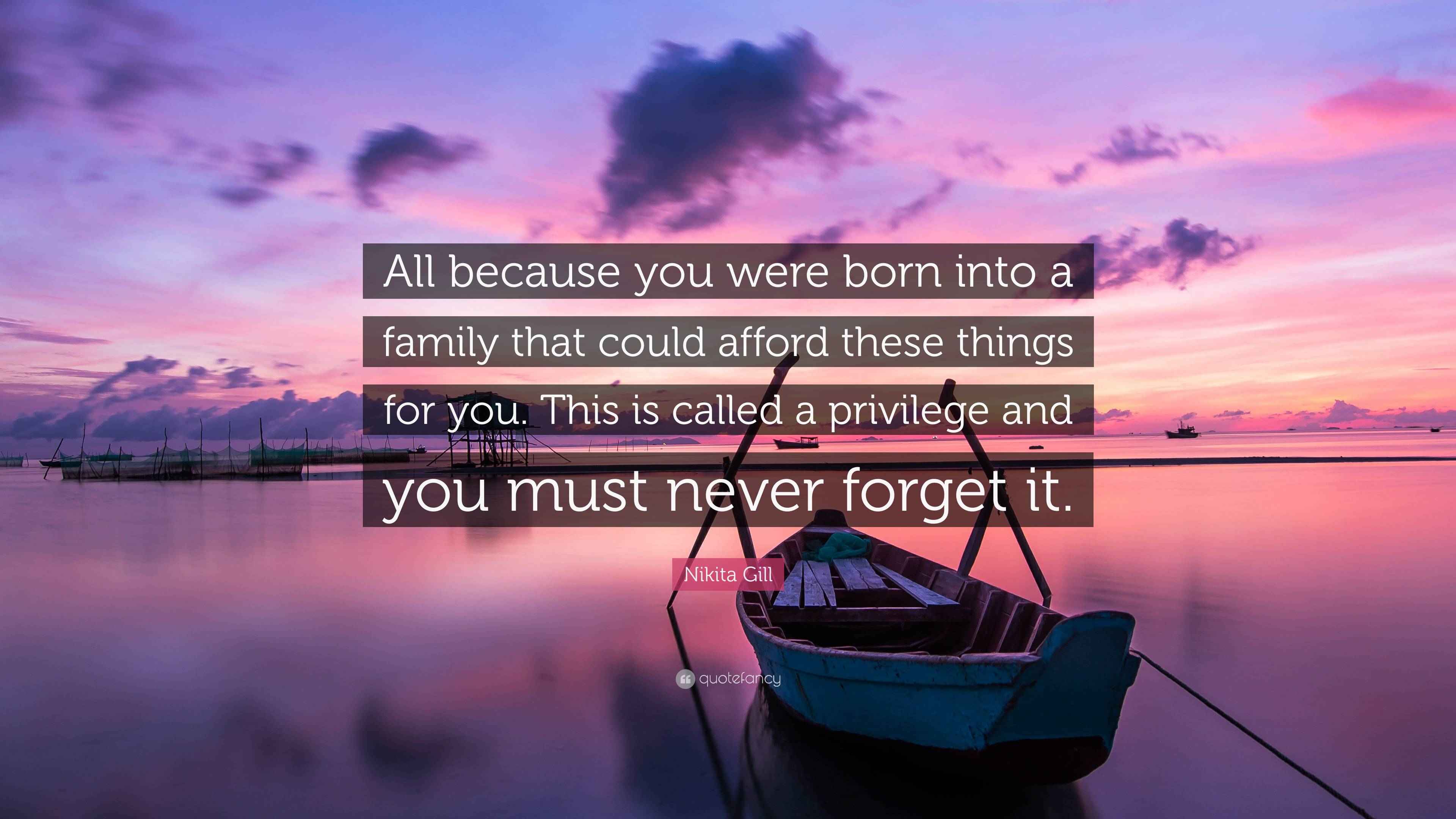 Nikita Gill Quote: “All because you were born into a family that could ...