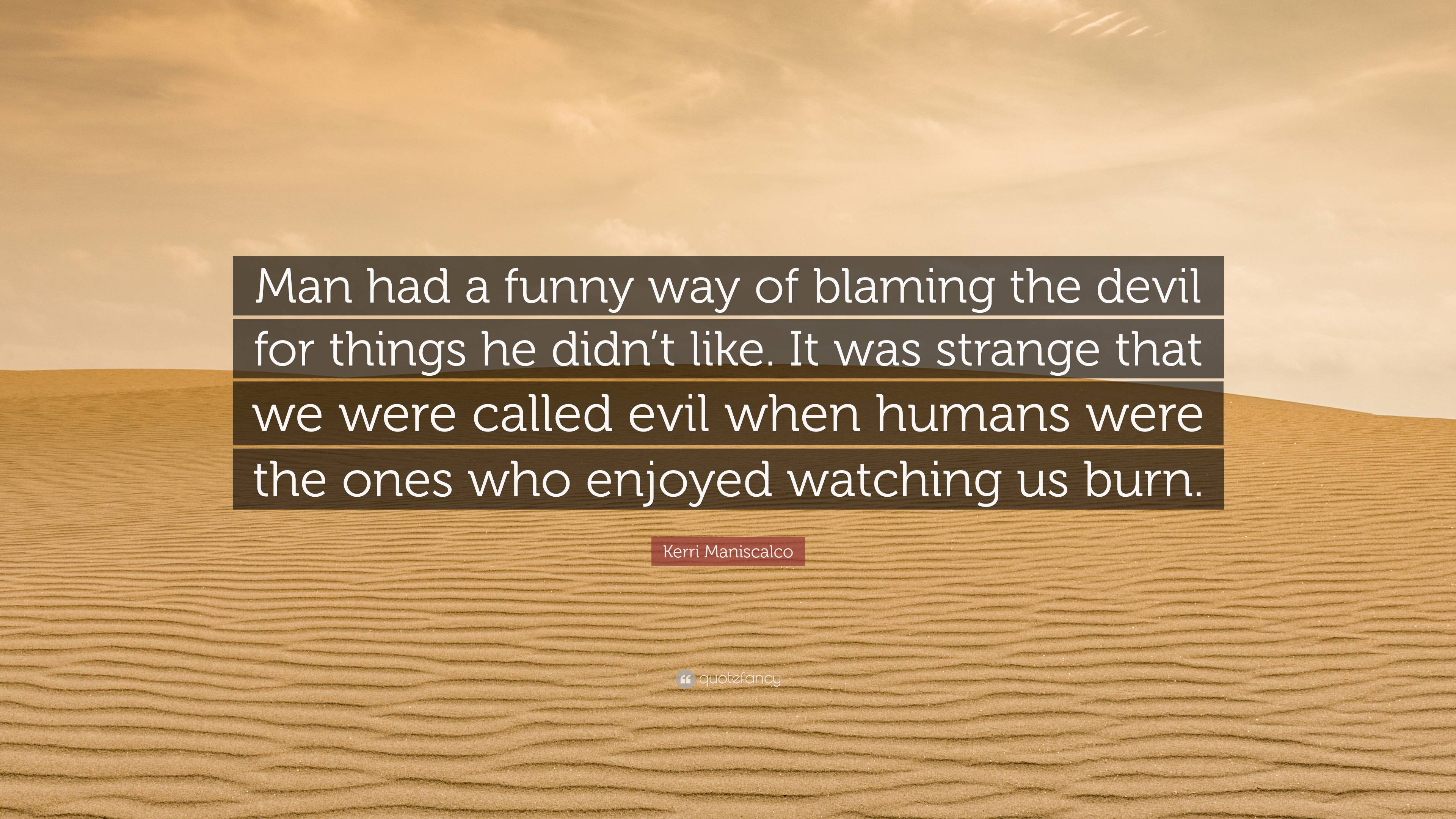 Kerri Maniscalco Quote: “Man had a funny way of blaming the devil for ...