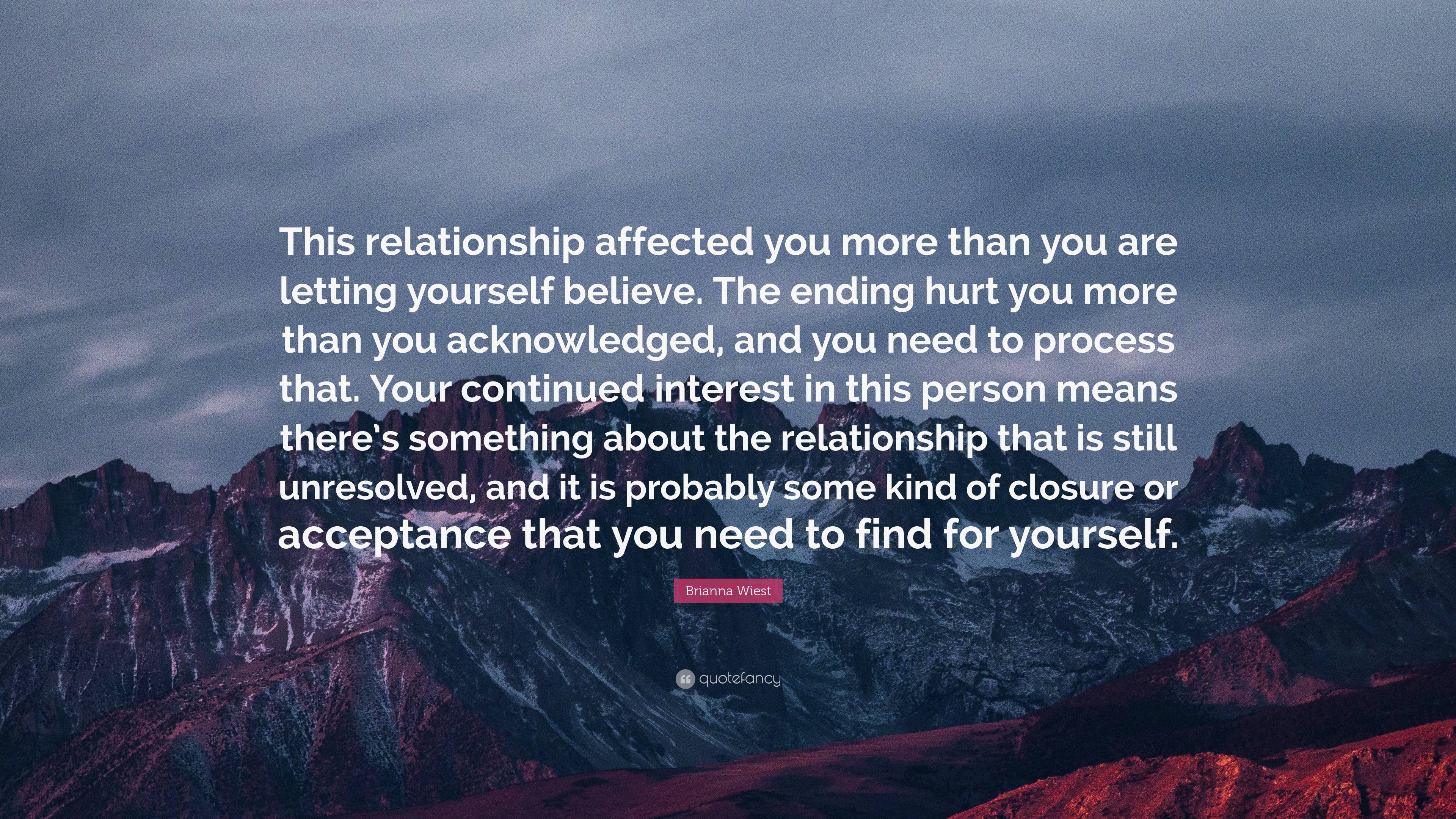 Brianna Wiest Quote: “This Relationship Affected You More Than You Are ...