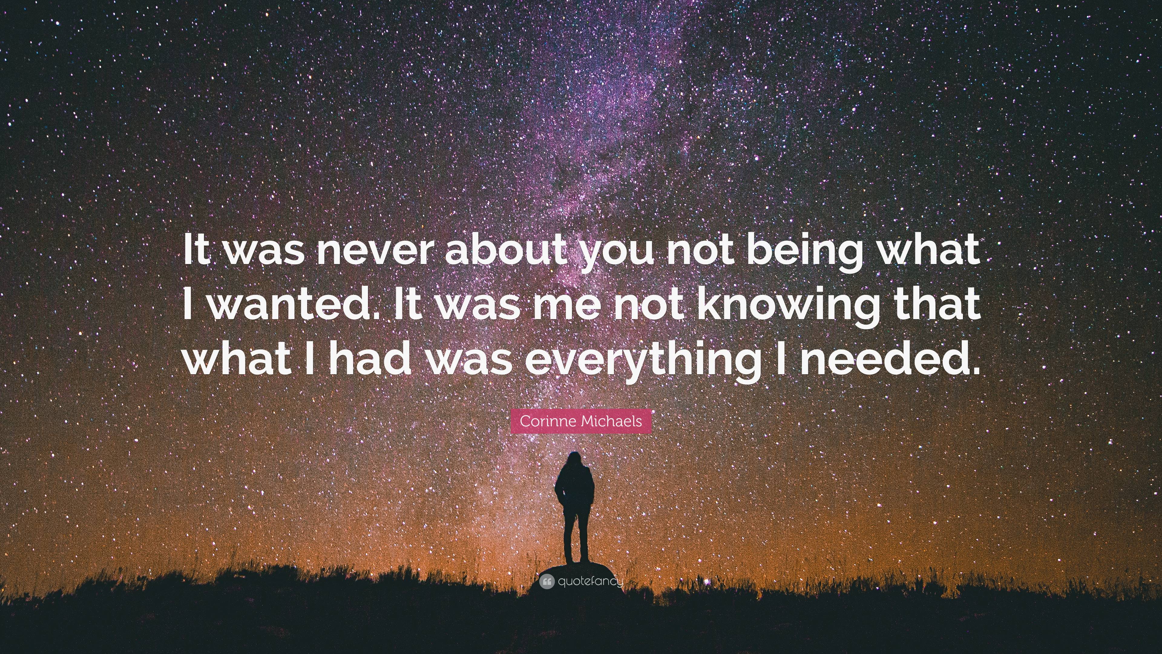 Corinne Michaels Quote: “It was never about you not being what I wanted ...