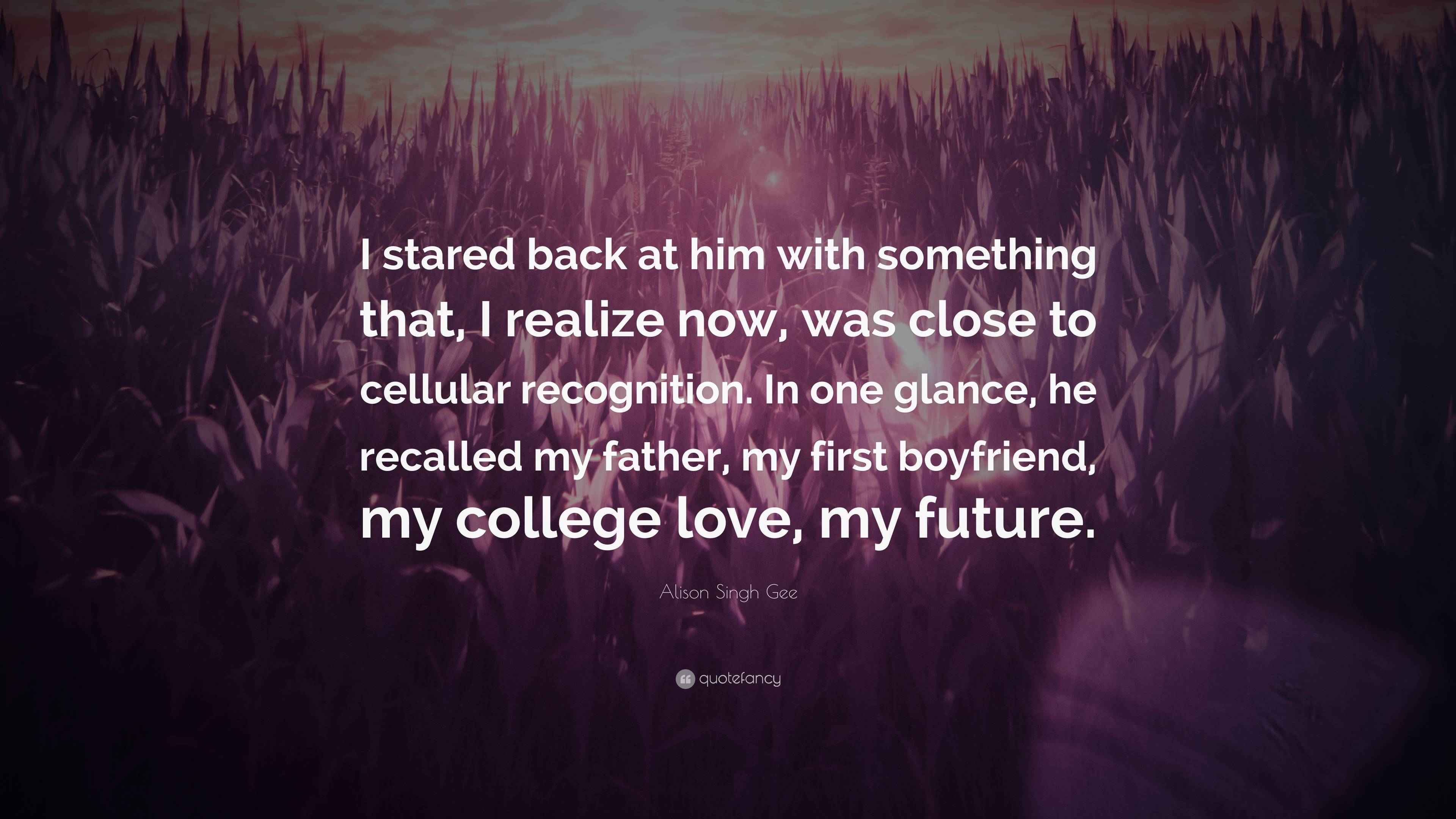 Alison Singh Gee Quote: “I stared back at him with something that, I ...