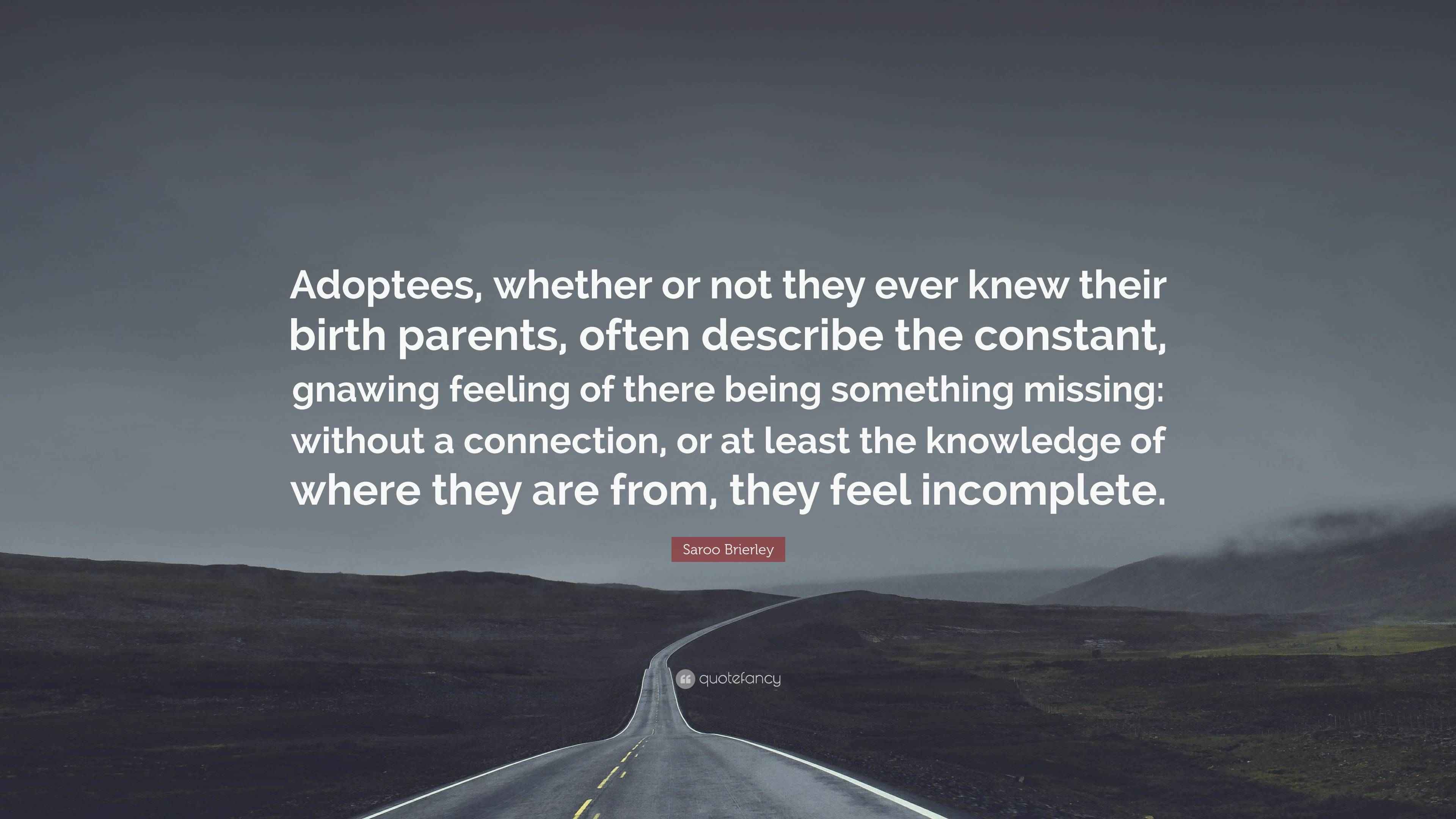 Saroo Brierley Quote “Adoptees, whether or not they ever knew their